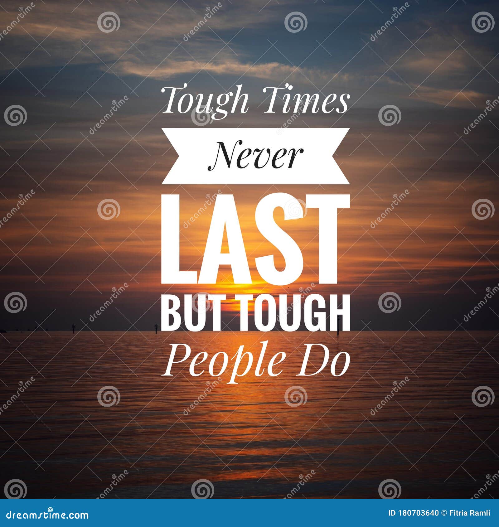 motivational quote on sunset background - tough times never last but tough people do.