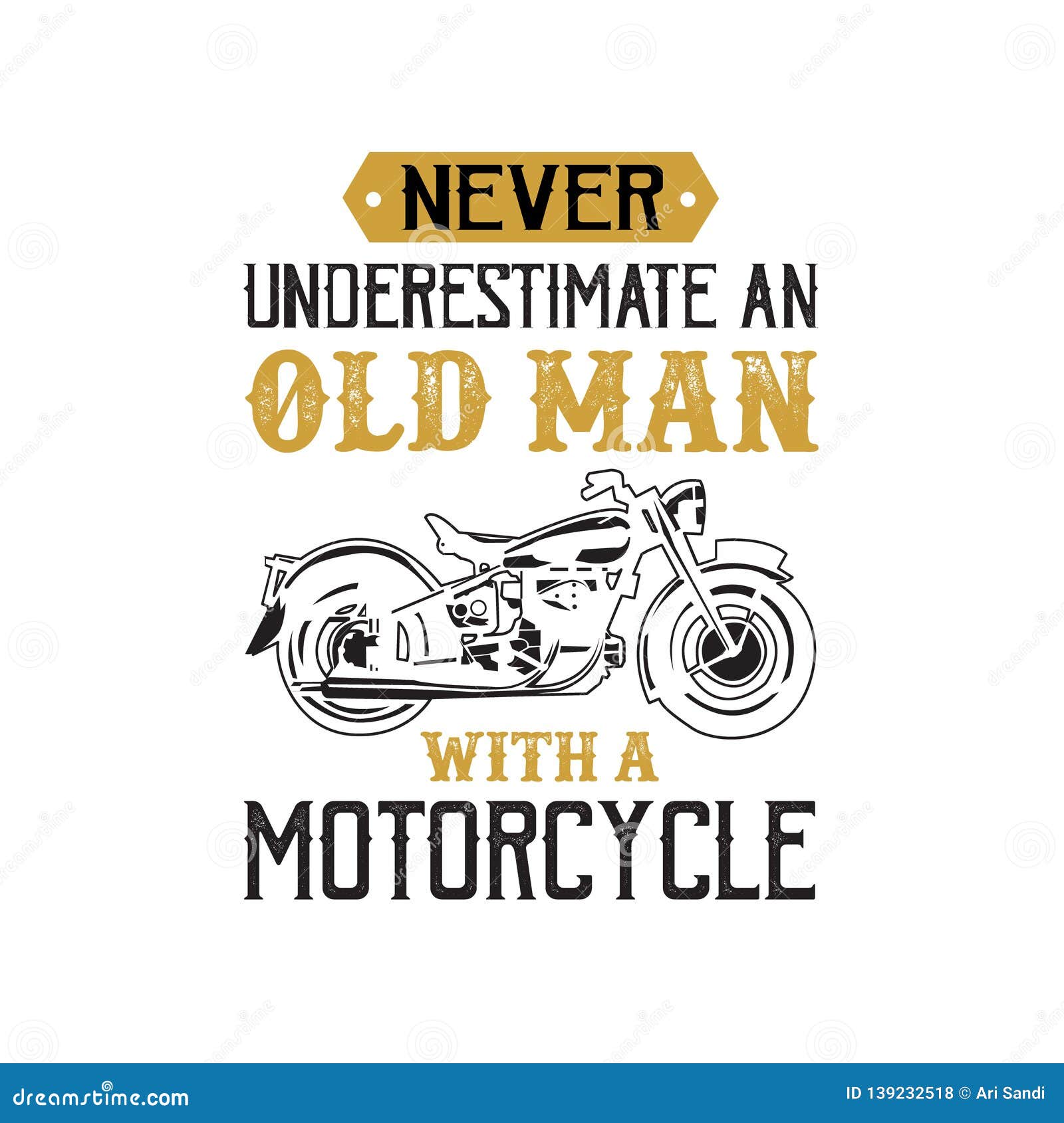 Motorcycle Quote and Saying. Never Underestimate an Old Man, Good for
