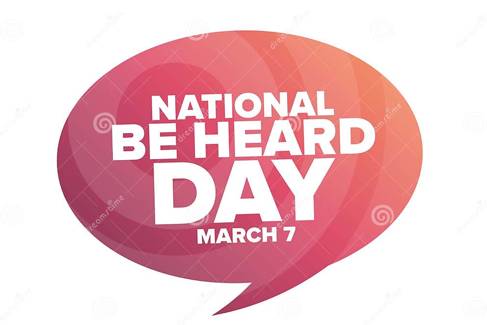National Be Heard Day. March 7. Holiday Concept Stock Vector