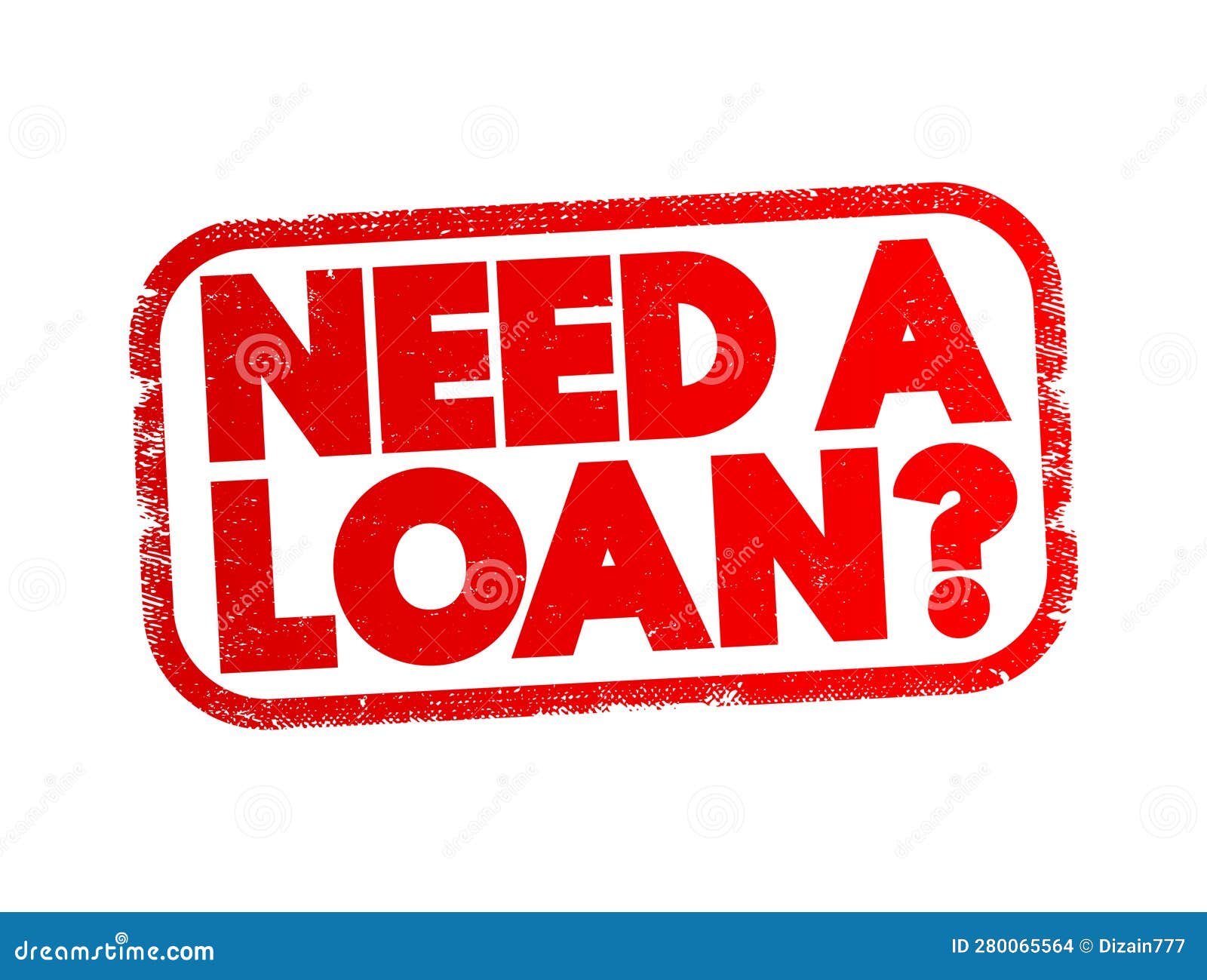 Need a Loan Question Text Stamp, Concept Background Stock Illustration