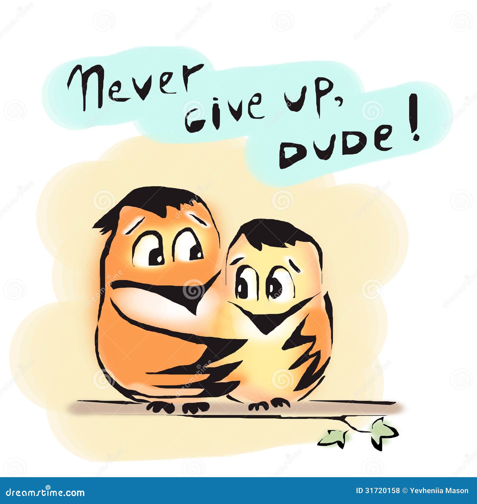 never give up birds friends dude encourage