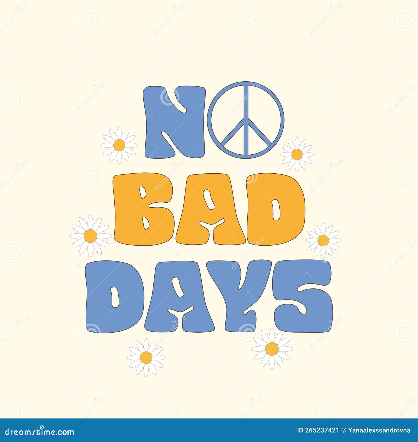 no bad days phrase. trendy hippie groovy retro text with deisy.  for t-shirts,posters,cards,print. trendy 60s, 70s