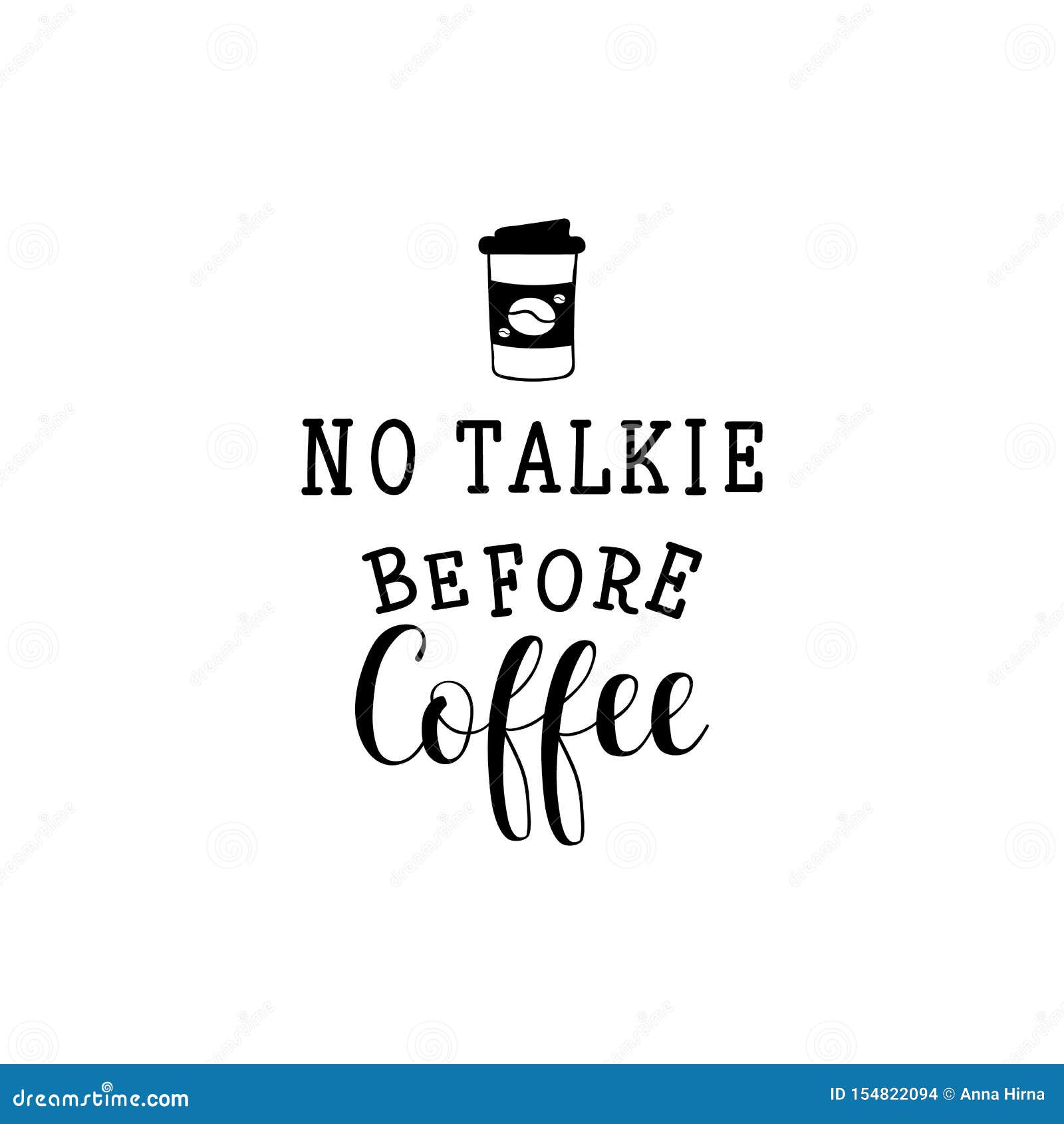 Download No Talkie Before Coffee. Vector Illustration. Lettering ...