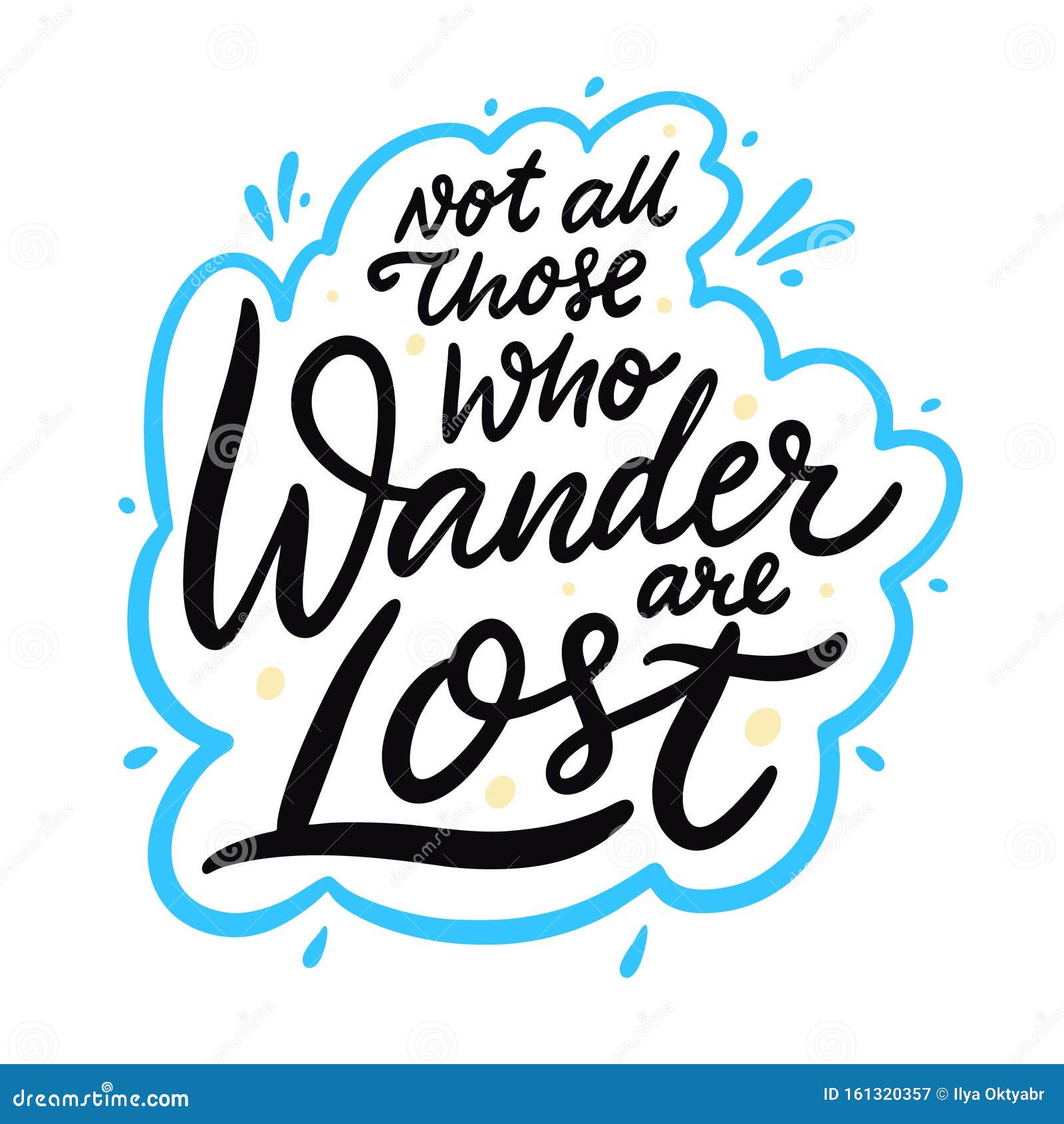 not all those who wander are lost. hand drawn  lettering motivation phrase. cartoon style.