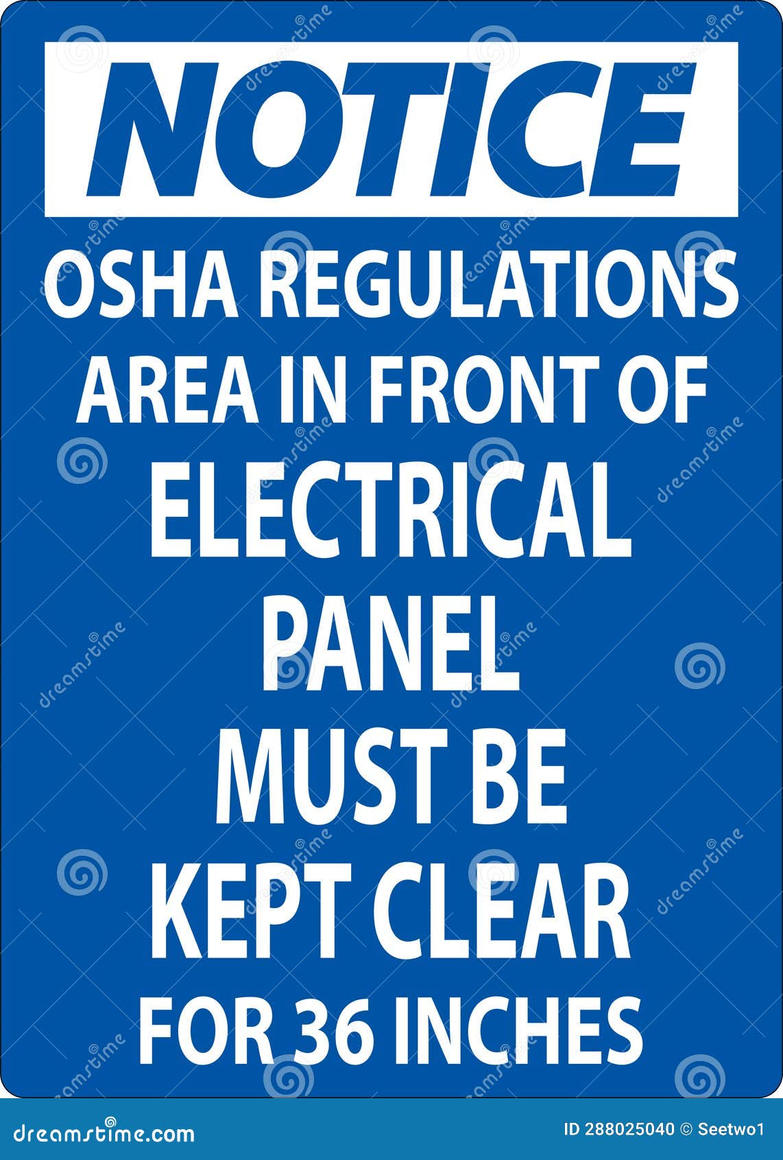 Notice Sign Osha Regulations Area in Front of Electrical Panel Must
