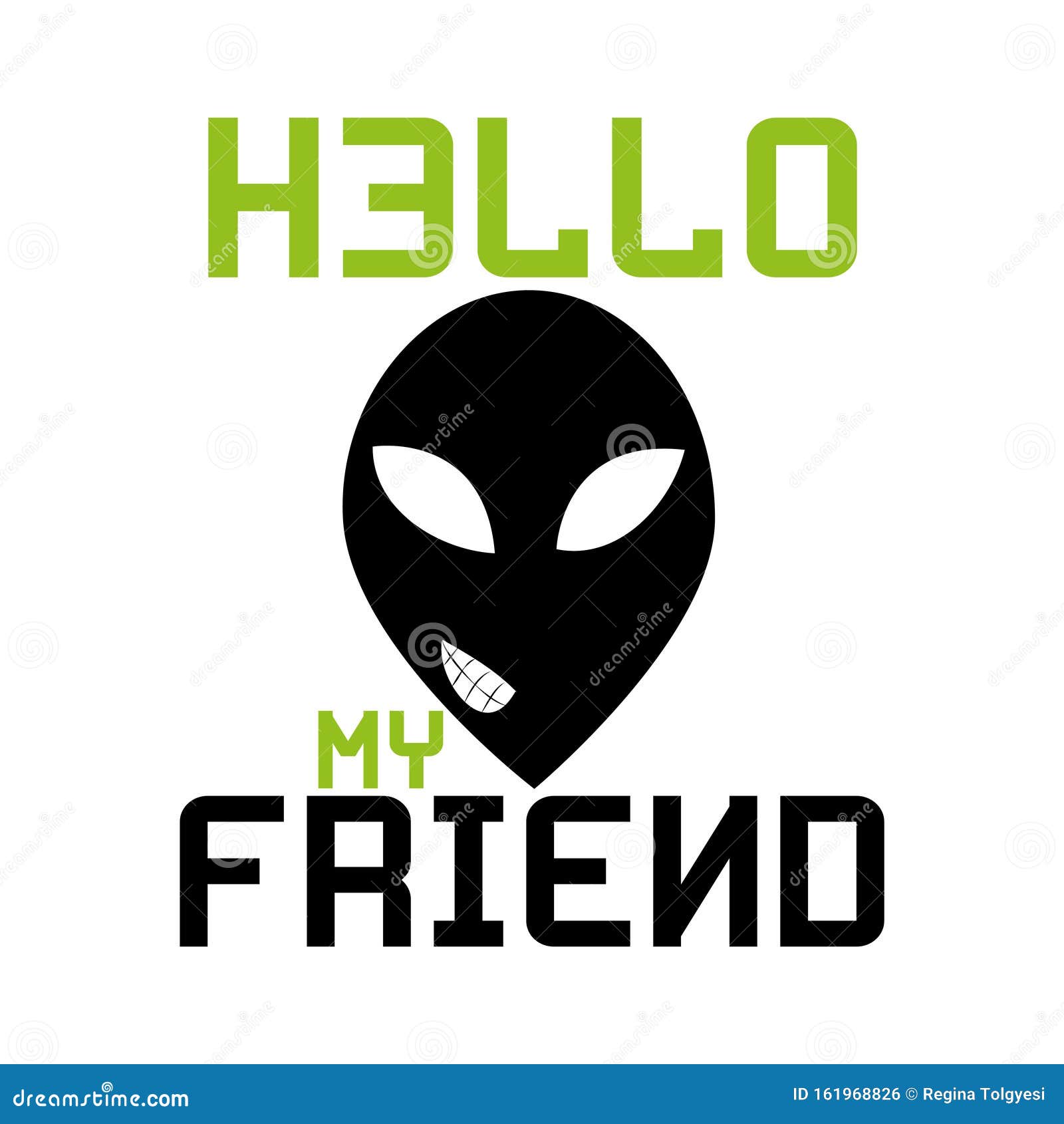 Hello My Friend Text, with Funny Alien Face. Stock Vector - Illustration of face, astronomy: 161968826 Hello My Friend Text, with Funny Alien Face. Stock Vector - Illustration of face, astronomy: 161968826