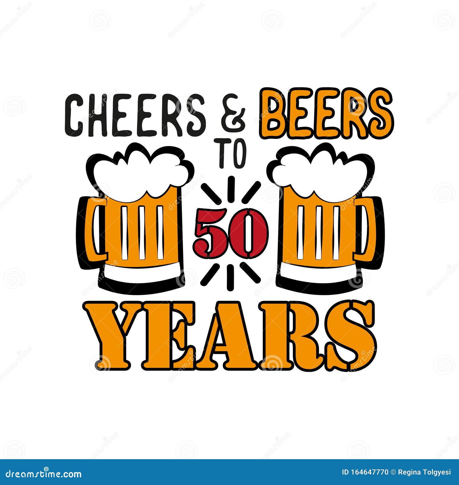 Cheers and Beers To 50 Years- Funny Birthday Text, with Beer Mug. Stock  Vector - Illustration of cheers, friday: 164647770