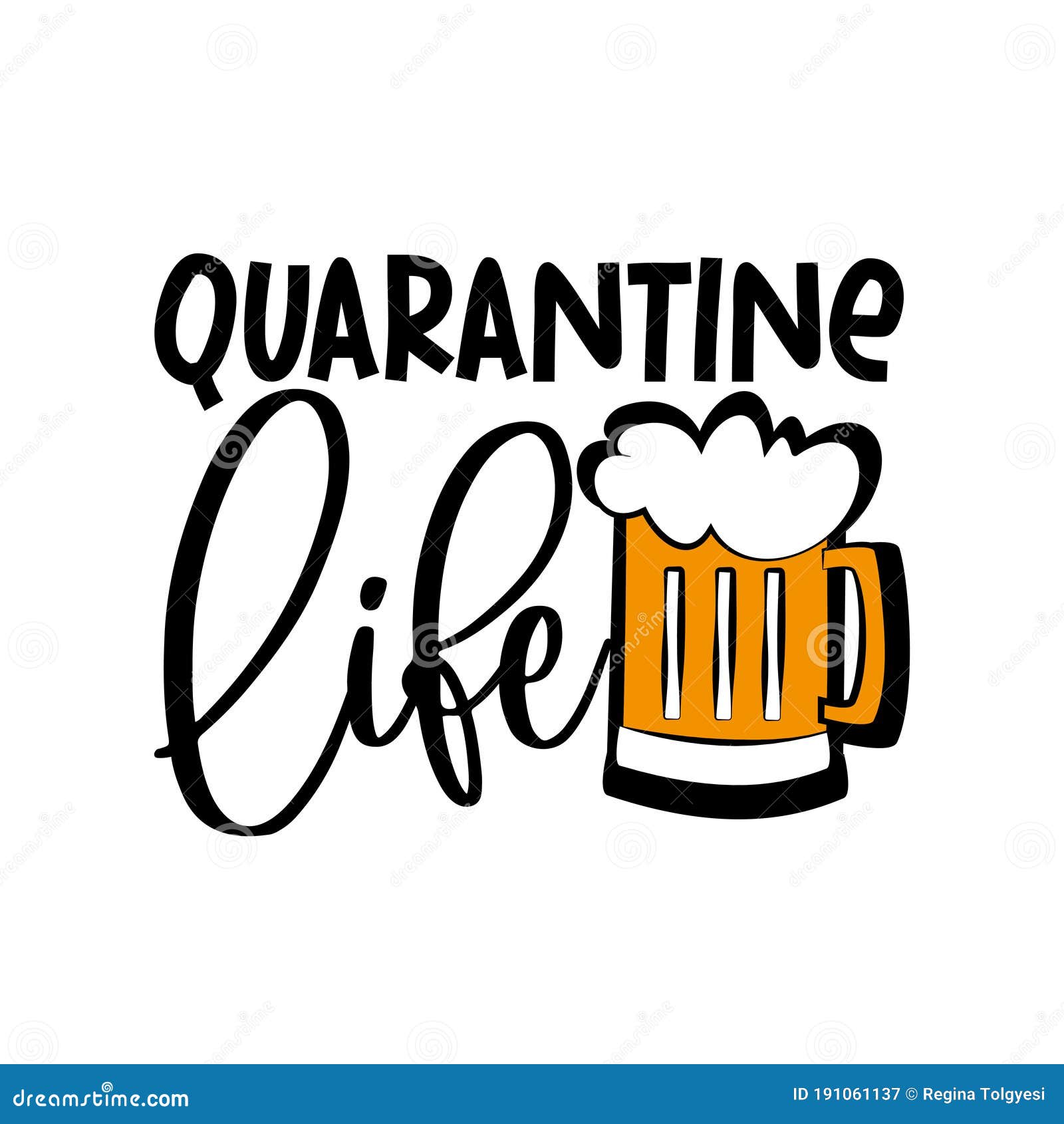 Quarantine Life Funny Text with Beer Mug. Home Quarantine
