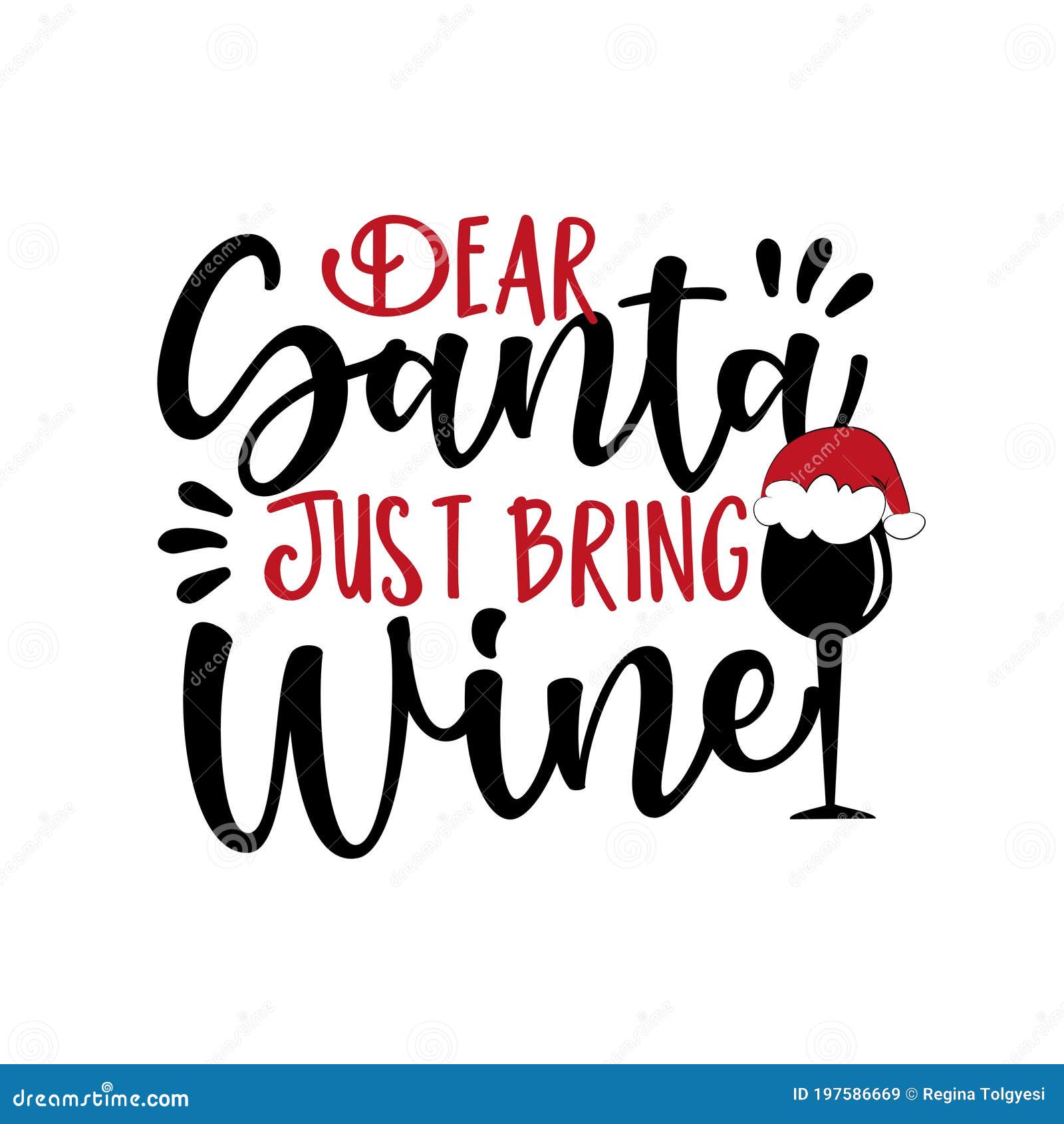 dear santa just bring wine- funny christmas phrase with wine glass in santa`s hat.