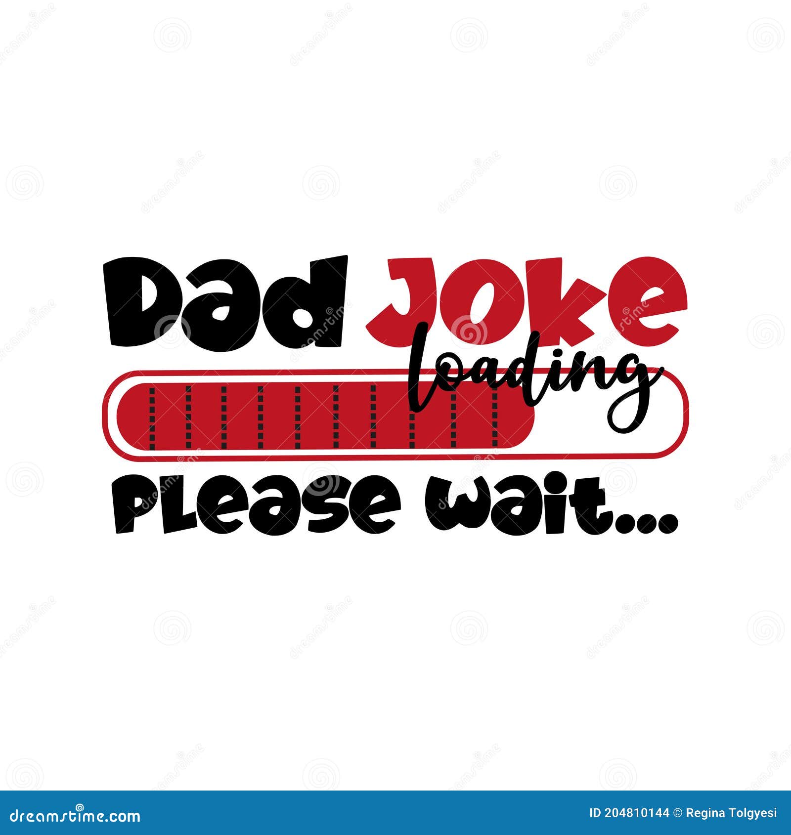 dad joke loading, please wait... - funny phrase for father