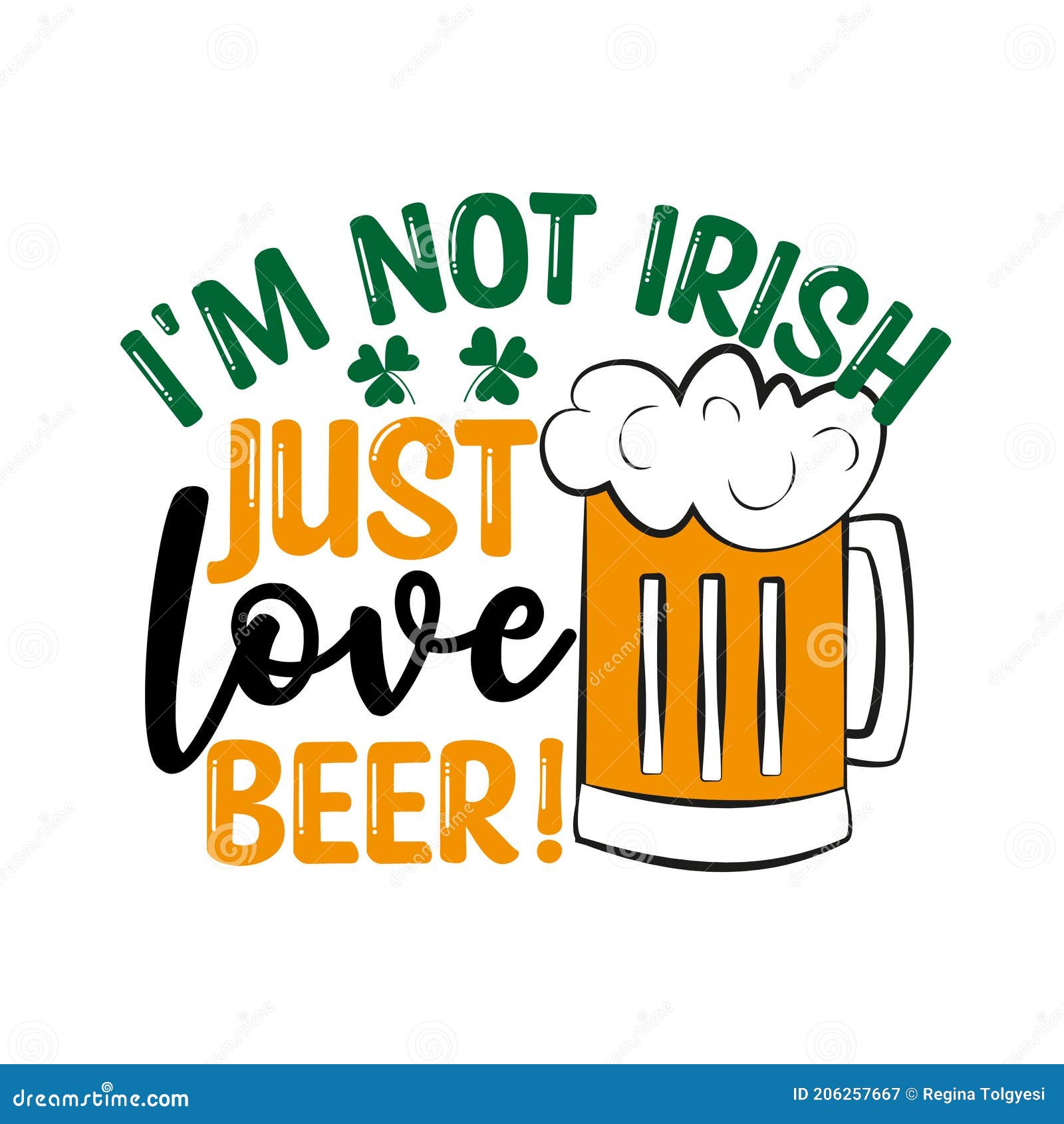 I`m Not Irish Just Love Beer Funny Text with Beer Mug. Stock Vector