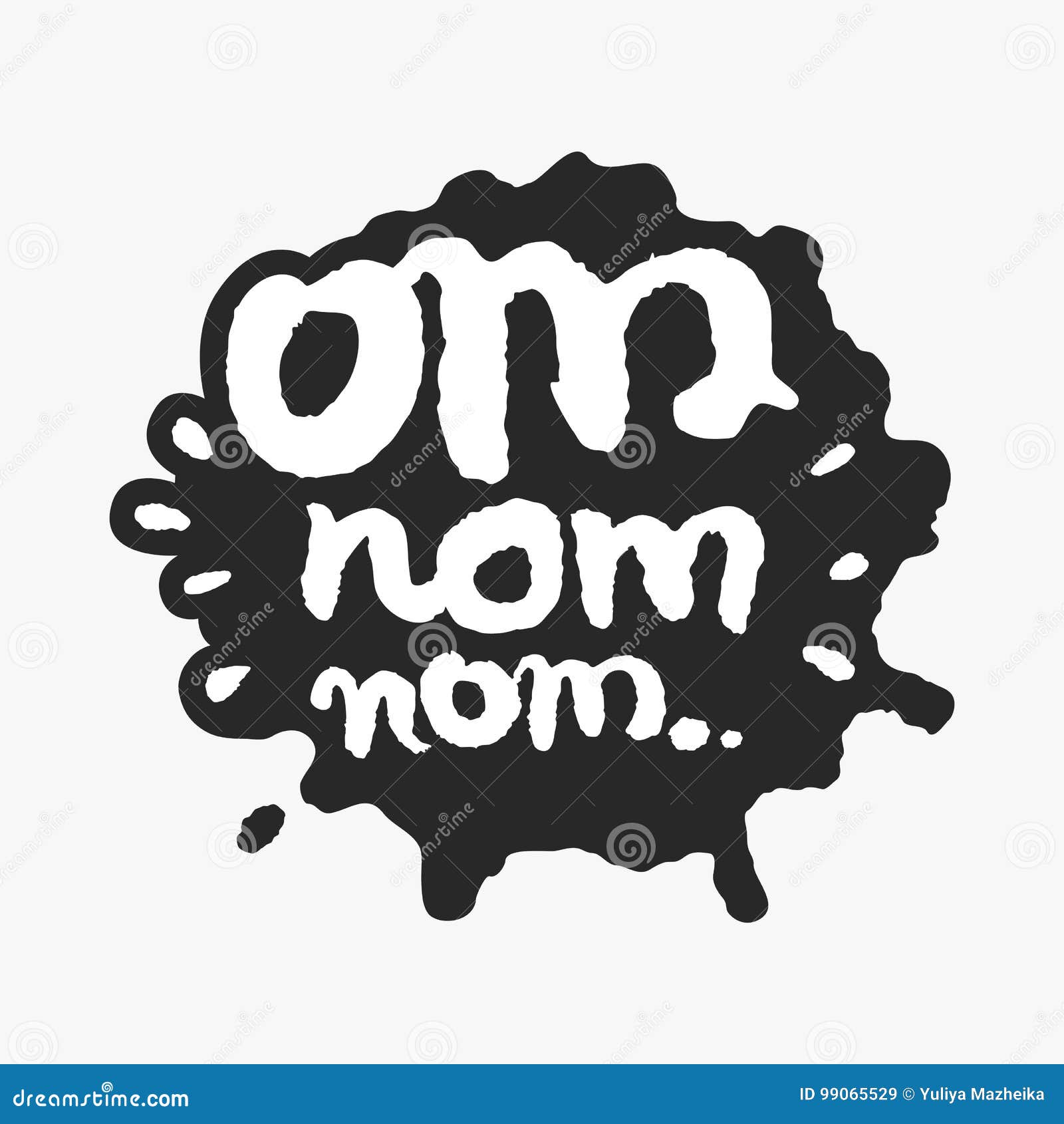 Om Nom Nom In An Ink Blot Cartoon Vector 99065529