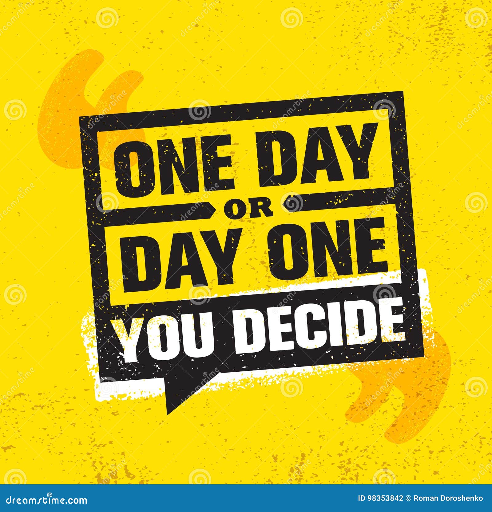 One Day Or Day One You Decide One Day or Day One. You Decide. Inspiring Creative Motivation Quote Poster Template Stock Vector - Illustration of print, lifestyle: 98353842