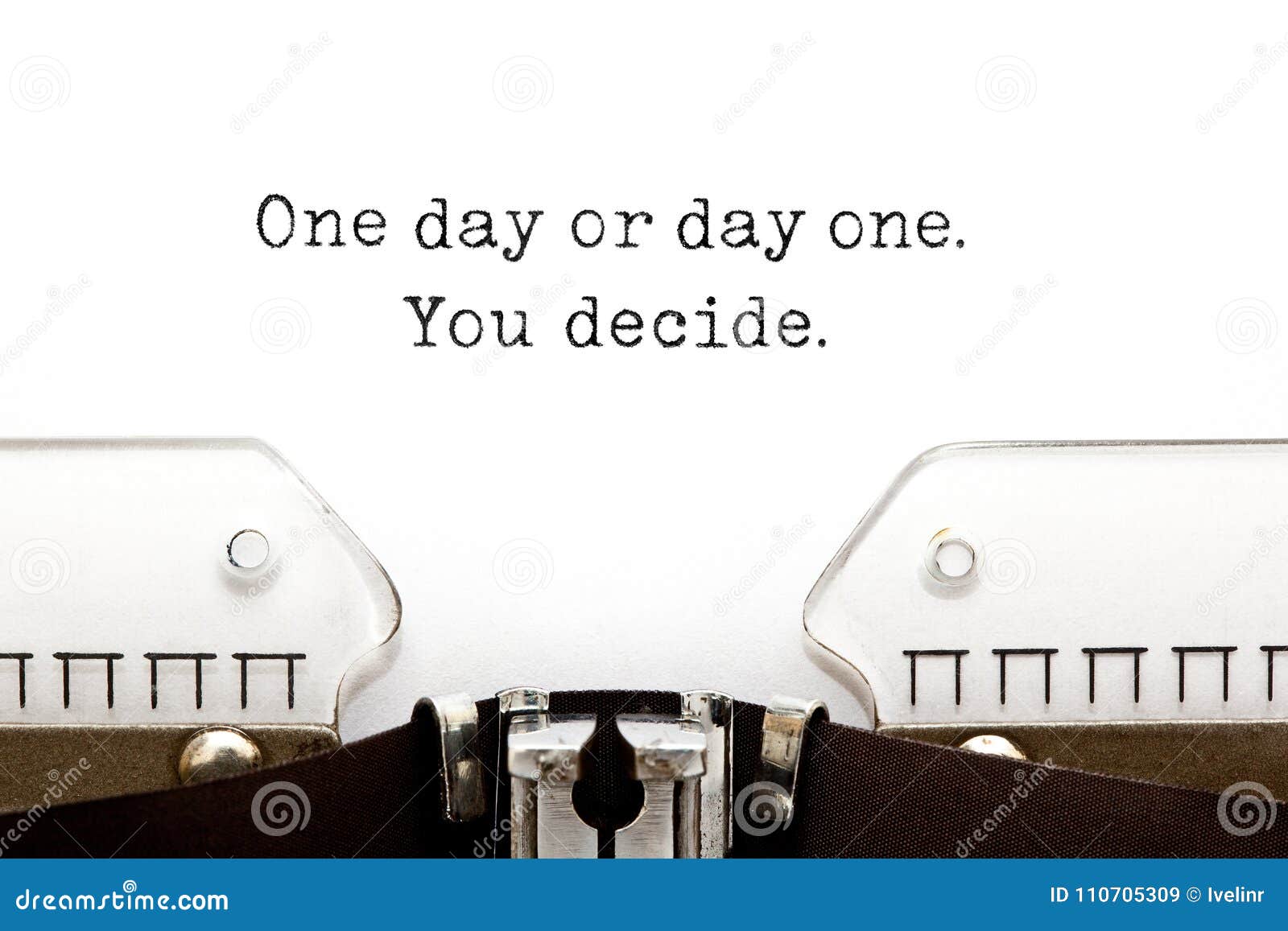 one day or day one you decide on typewriter