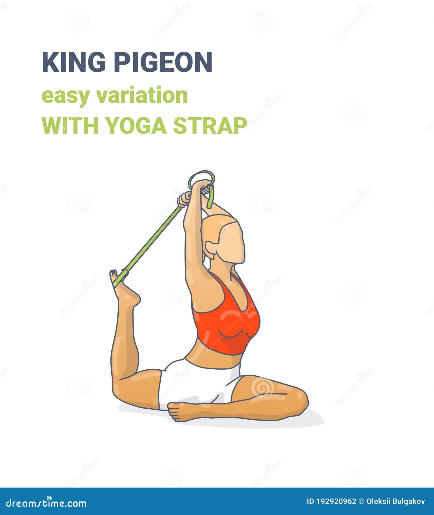 One Legged King Pigeon Yoga Pose Or Eka Pada Rajakapotasana Asana Easy Variation With Yoga Strap Colorful Illustration Stock Vector Illustration Of Back Harmony