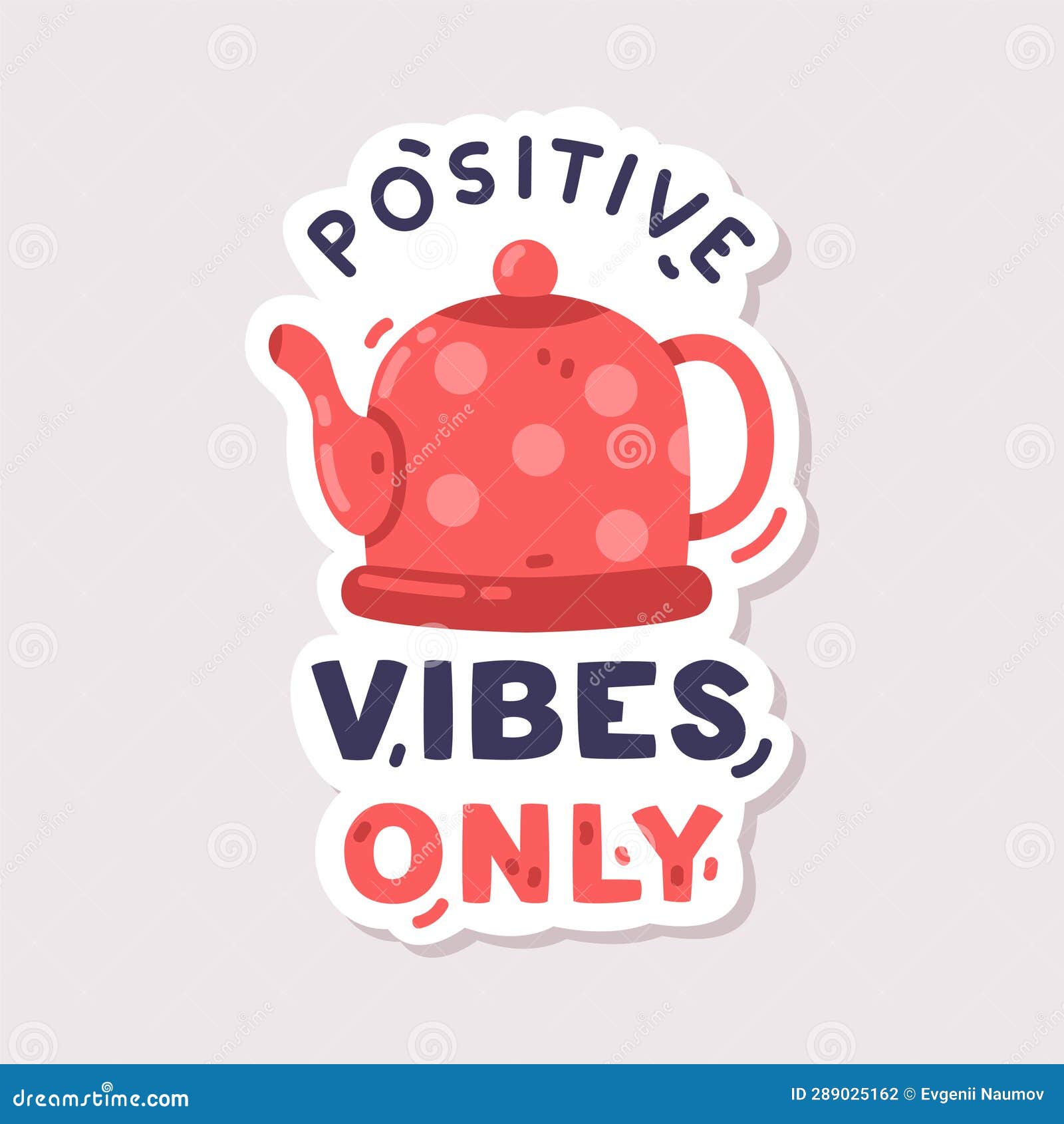 Positive Sticker Design with Kettle and Saying Vector Illustration