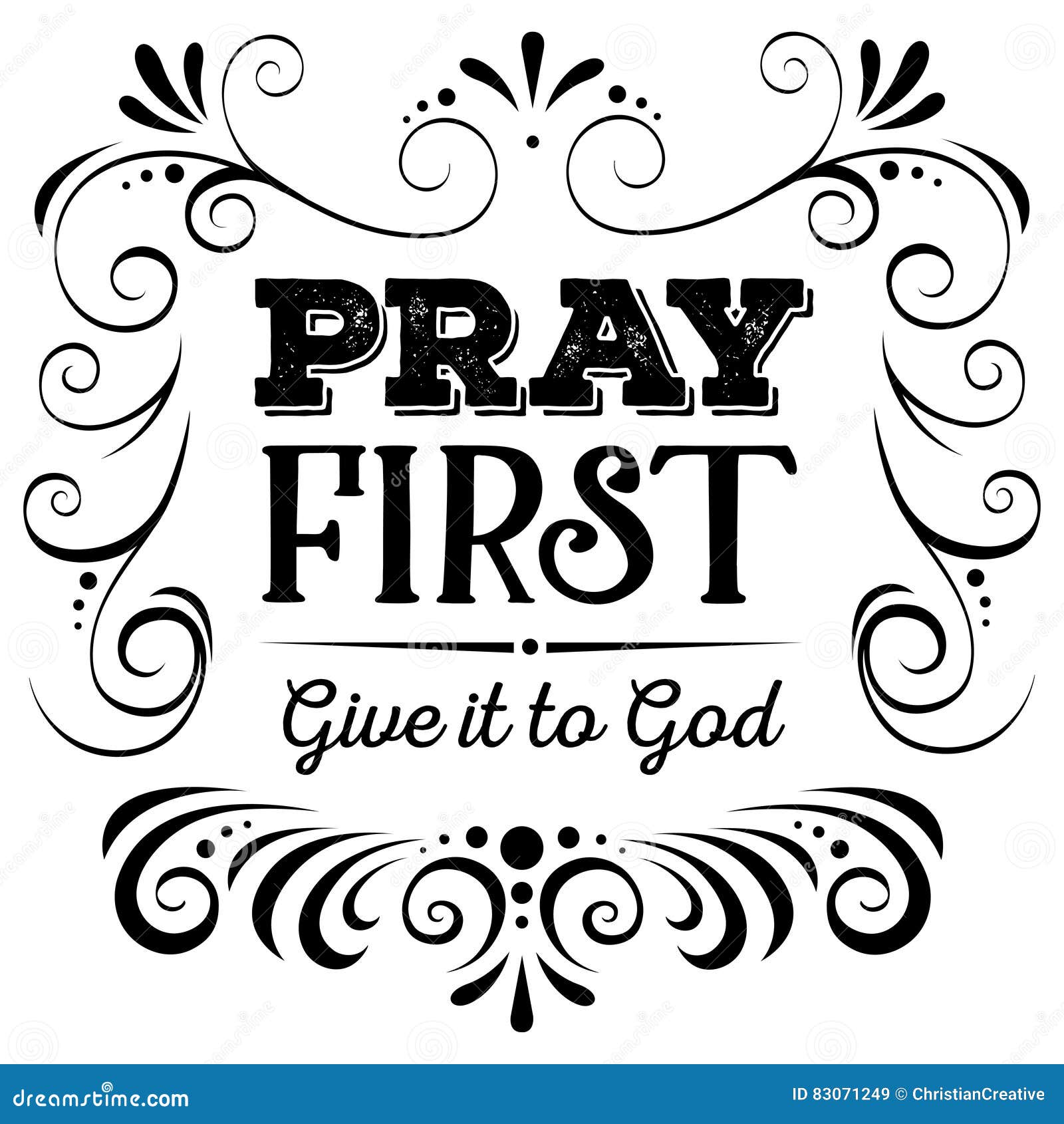 pray first give it to god black on white background