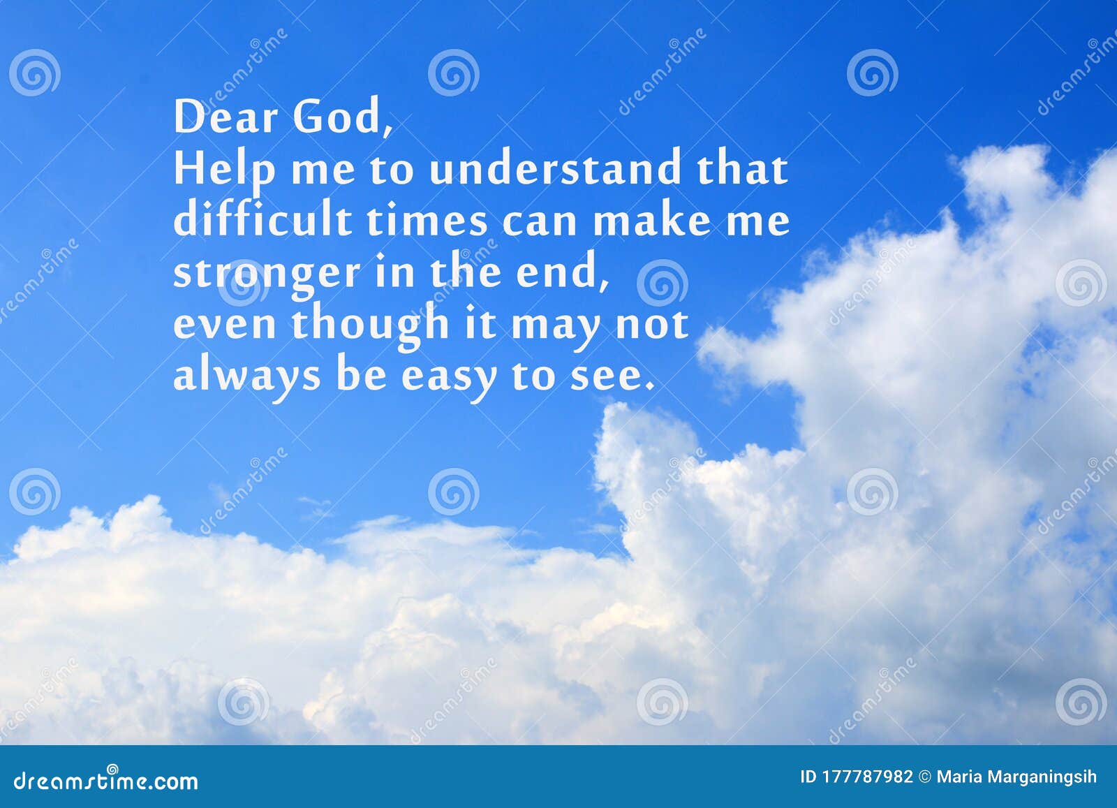 Prayer Inspirational Quote - Dear God, Help Me To Understand That Difficult Times Can Make Me Stronger In The End. Stock Photo - Image Of Inspirational, Challenge: 177787982