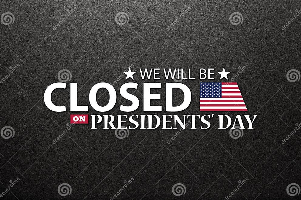 Presidents Day Background Design. we Will Be Closed on Presidents Day