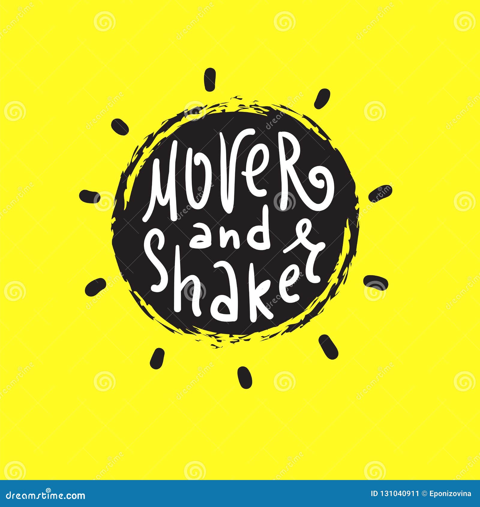 Mover and Shaker Simple Inspire and Motivational Quote. English Idiom, Lettering Stock