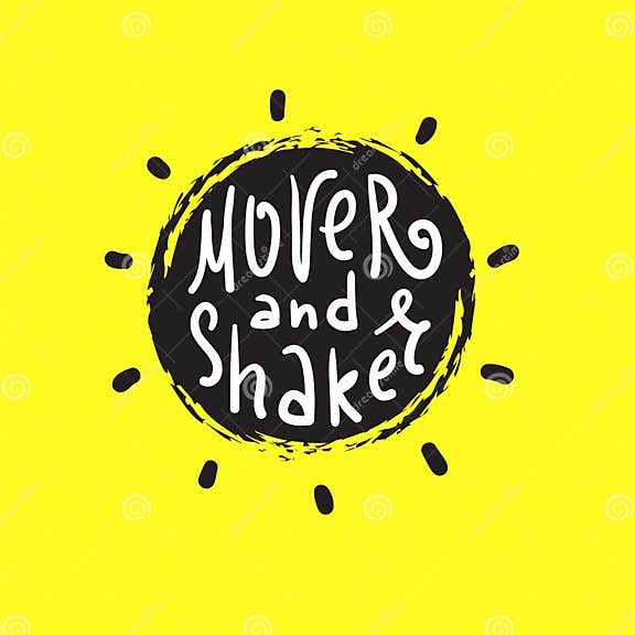Mover and Shaker Simple Inspire and Motivational Quote. English Idiom, Lettering Stock