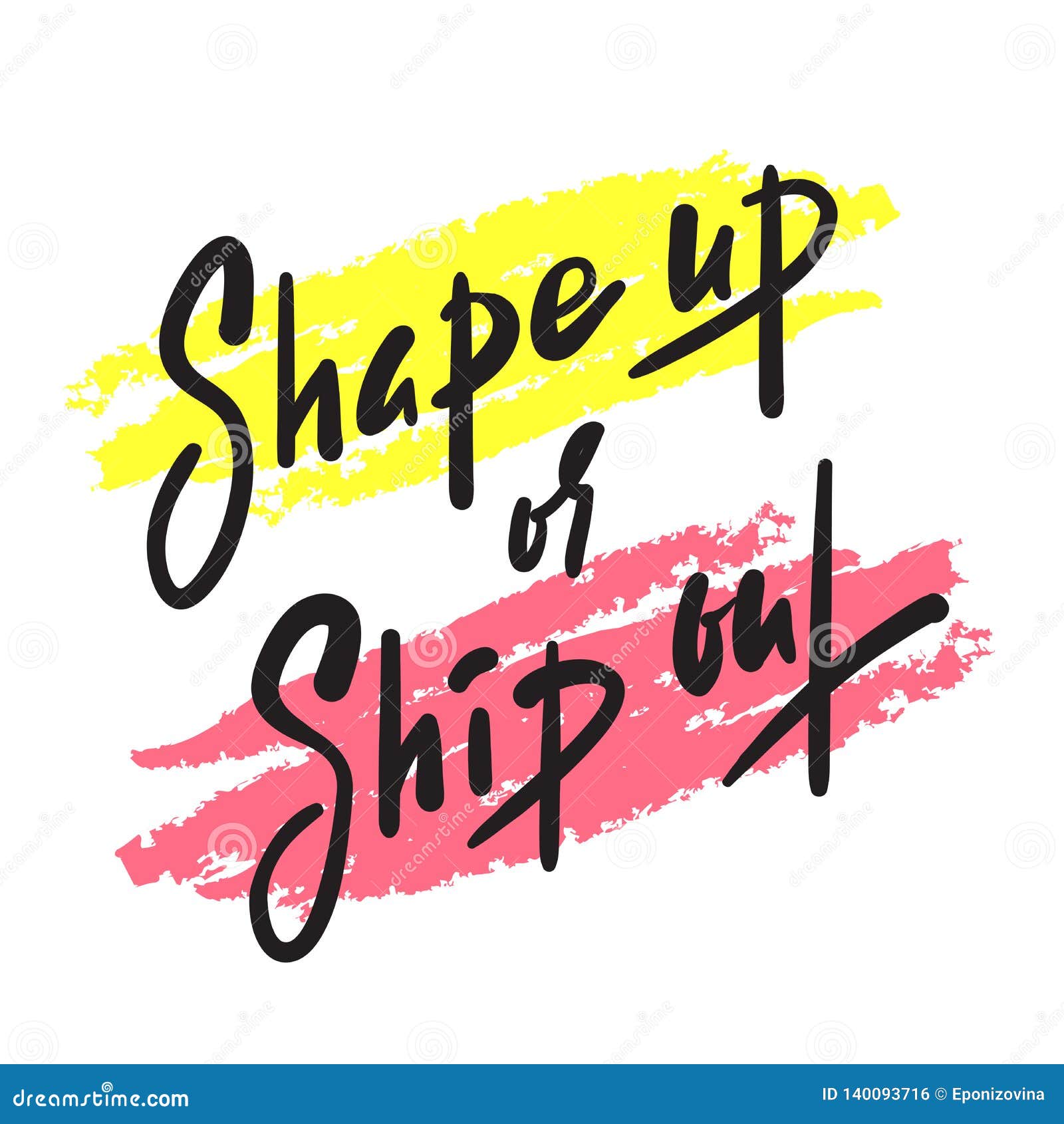Shape Up Or Ship Out Inspire Motivational Quote Hand Drawn Beautiful shape-up-or-ship-out-inspire-motivational-quote-hand-drawn-beautiful