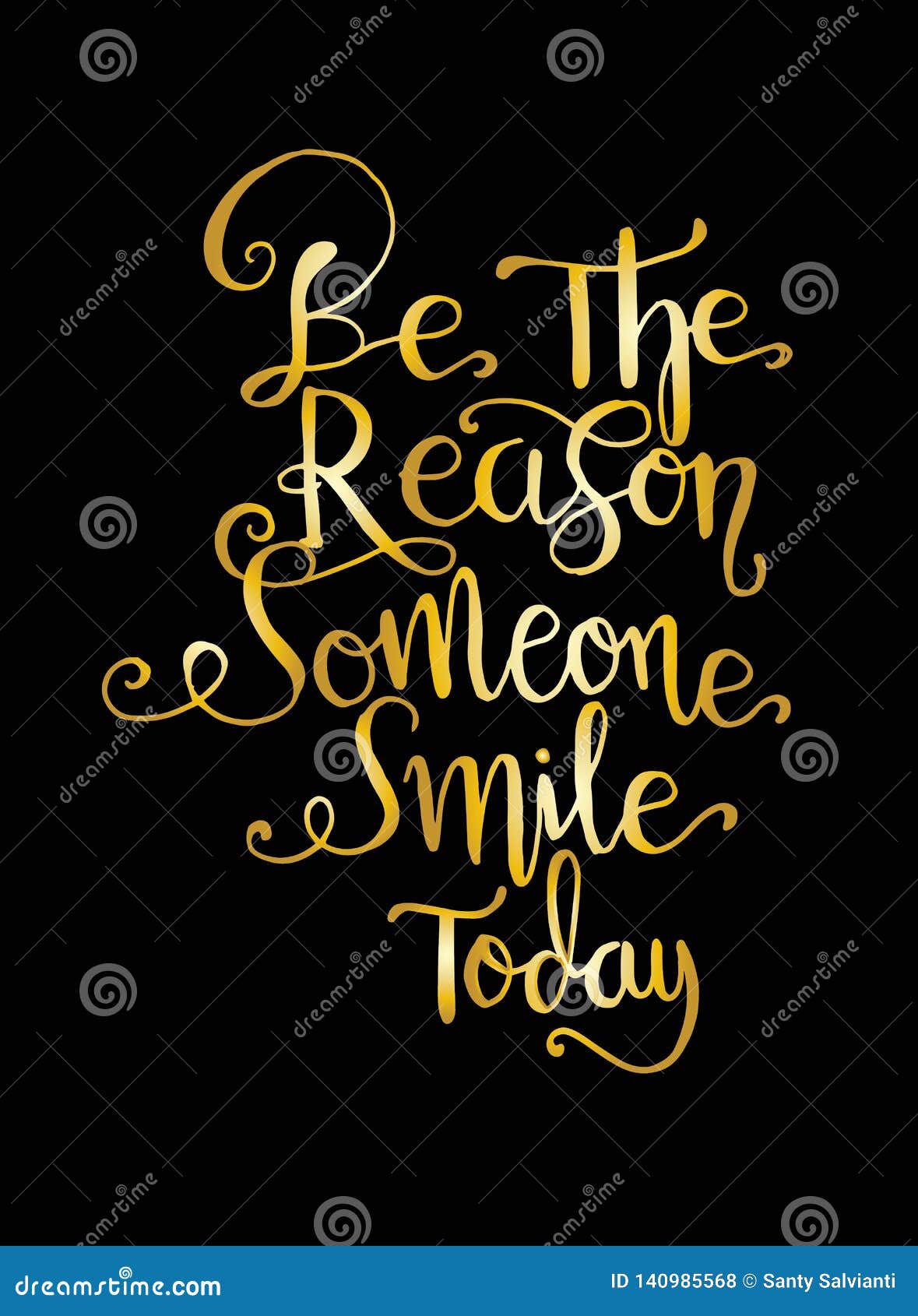 Quote Be The Reason Someone Smiles Today Vector Illustration Vector Stock Vector Illustration Of Lettering Design 140985568