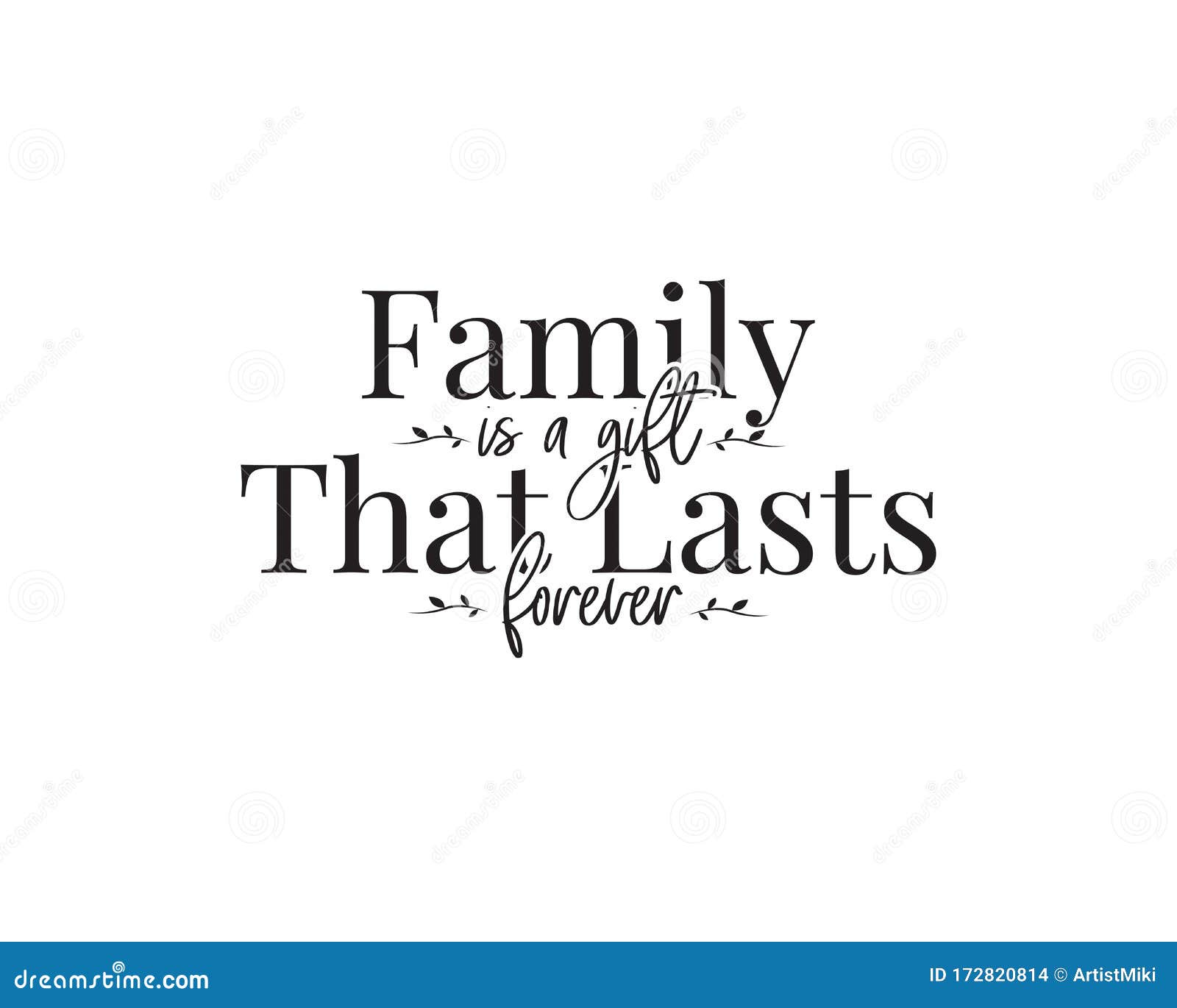 family is a gift that lasts forever, . beautiful family quotes. wording , lettering. wall art, artwork