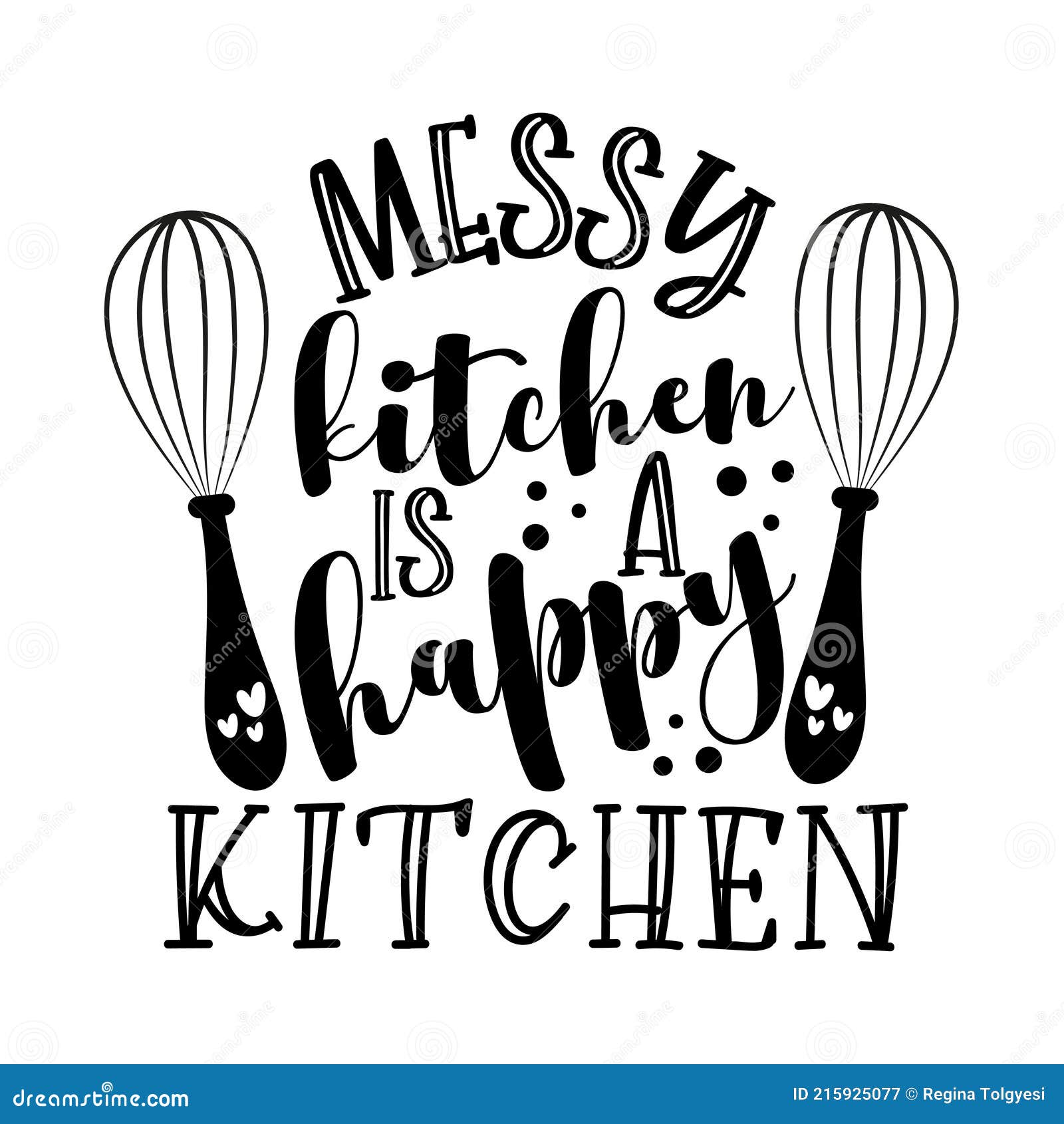 messy kitchen is a happy kitchen -  funny slogan with whisks