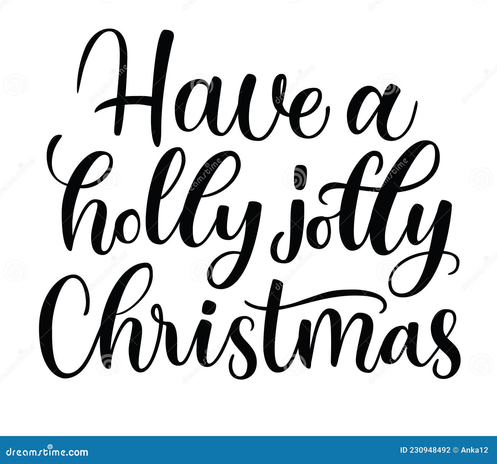 Have a Holly Jolly Christmas. Black and White Holiday Calligraphy Vector Stock Vector