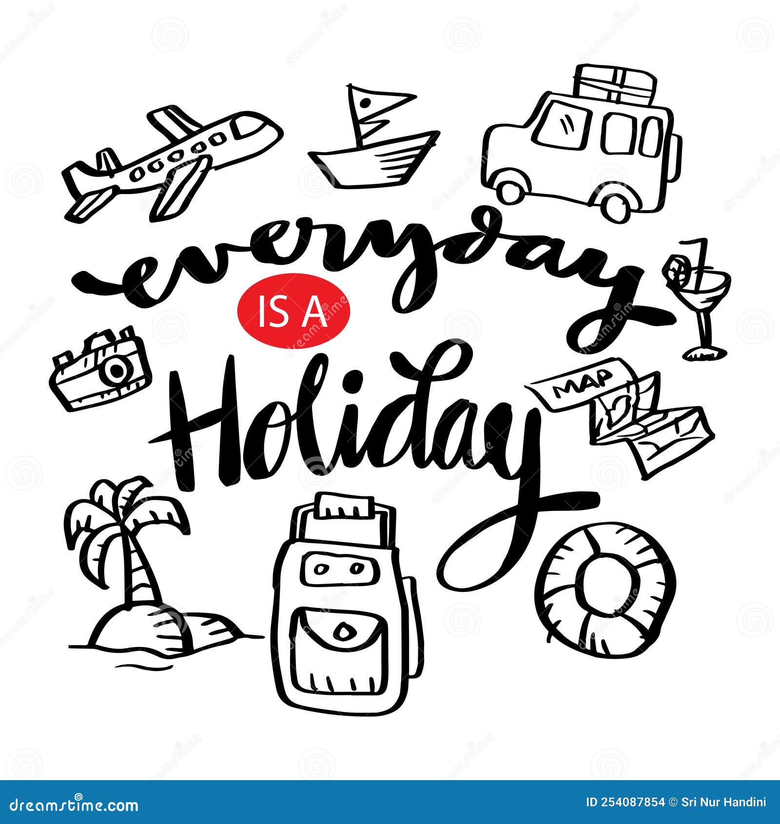 Everyday is a Holiday Hand Lettering. Stock Vector Illustration of decor, motivation 254087854