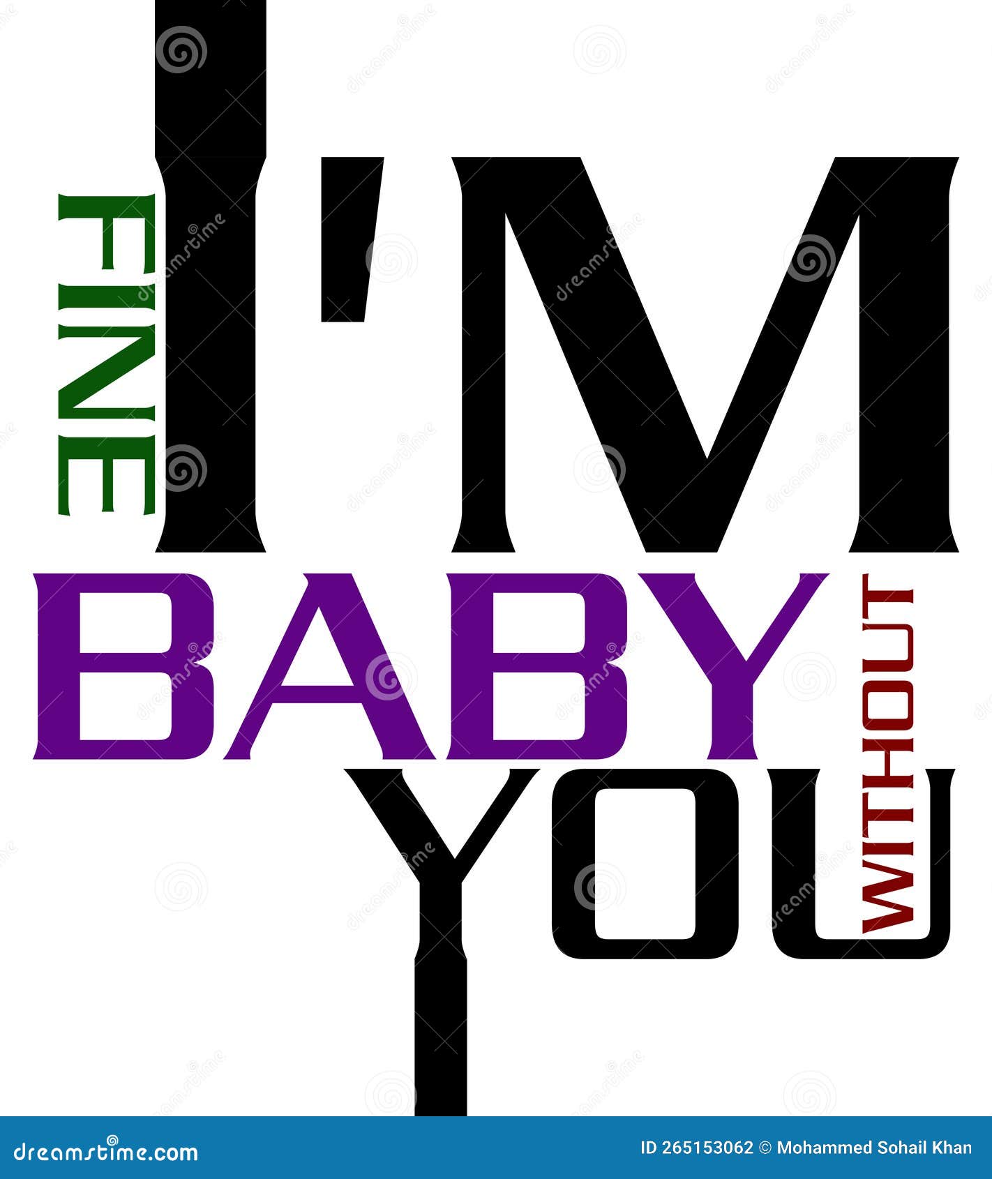 I M Fine Baby with Out You Typography Text Element T Shirt Print Design
