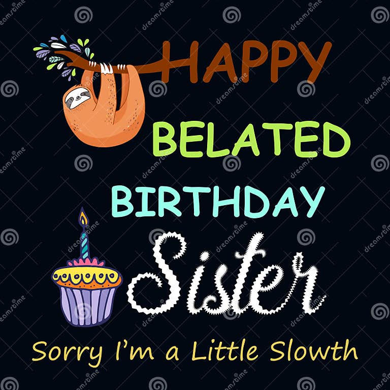 Happy Belated Birthday Sister, Late Birthday, Funny, Birthday, Belated, Late, Wishes, Birthday