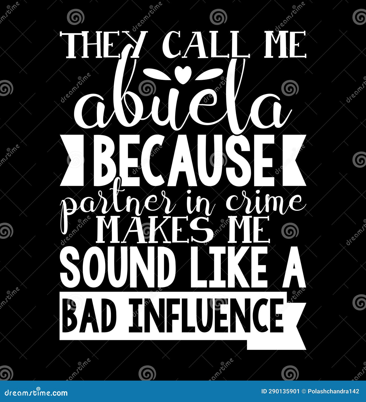 they call me abuela because partner in crime makes me sound like a bad influence graphic greeting quotes 