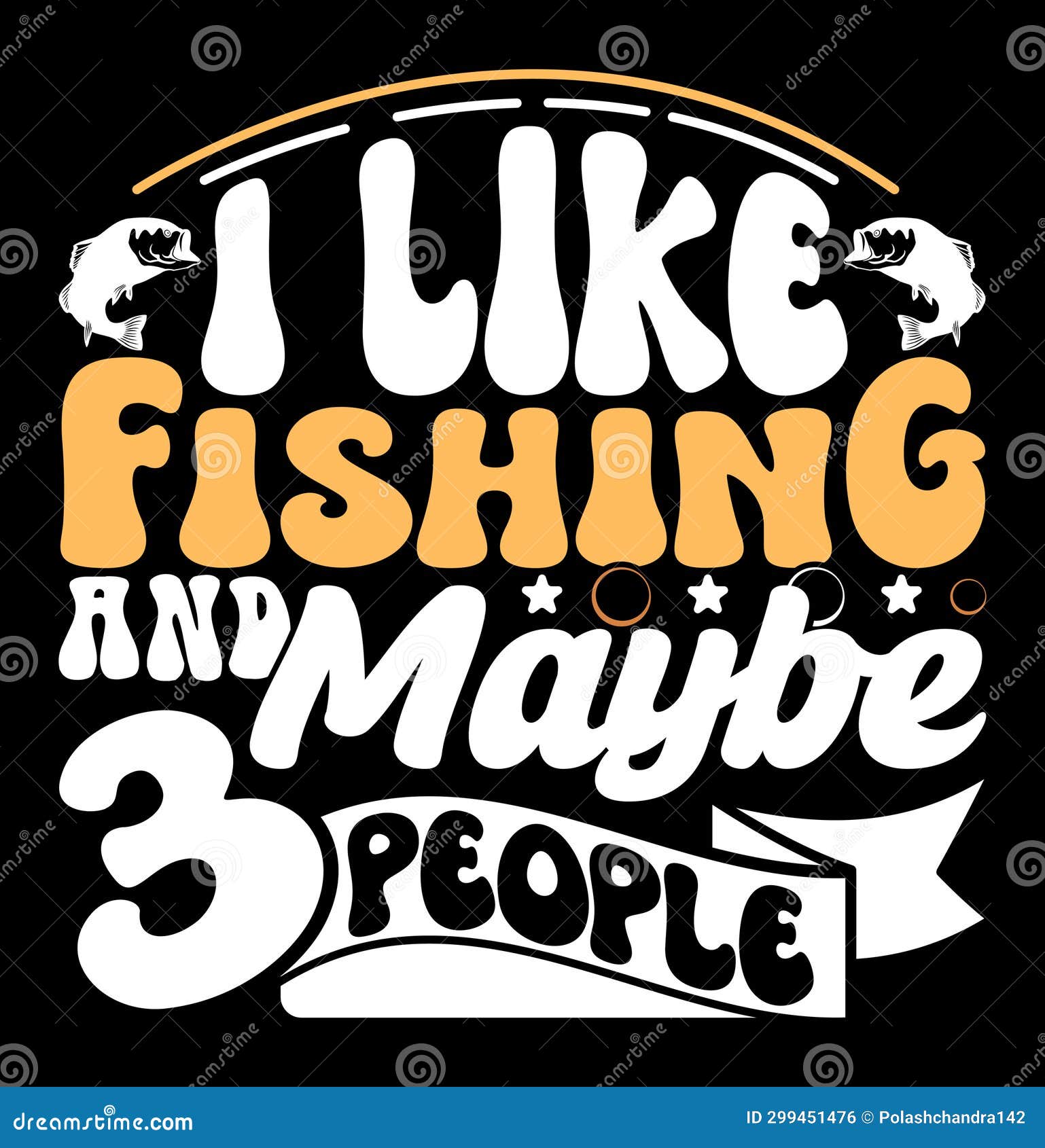 I Like Fishing and Maybe 3 People, Typography Fisherman Graphic