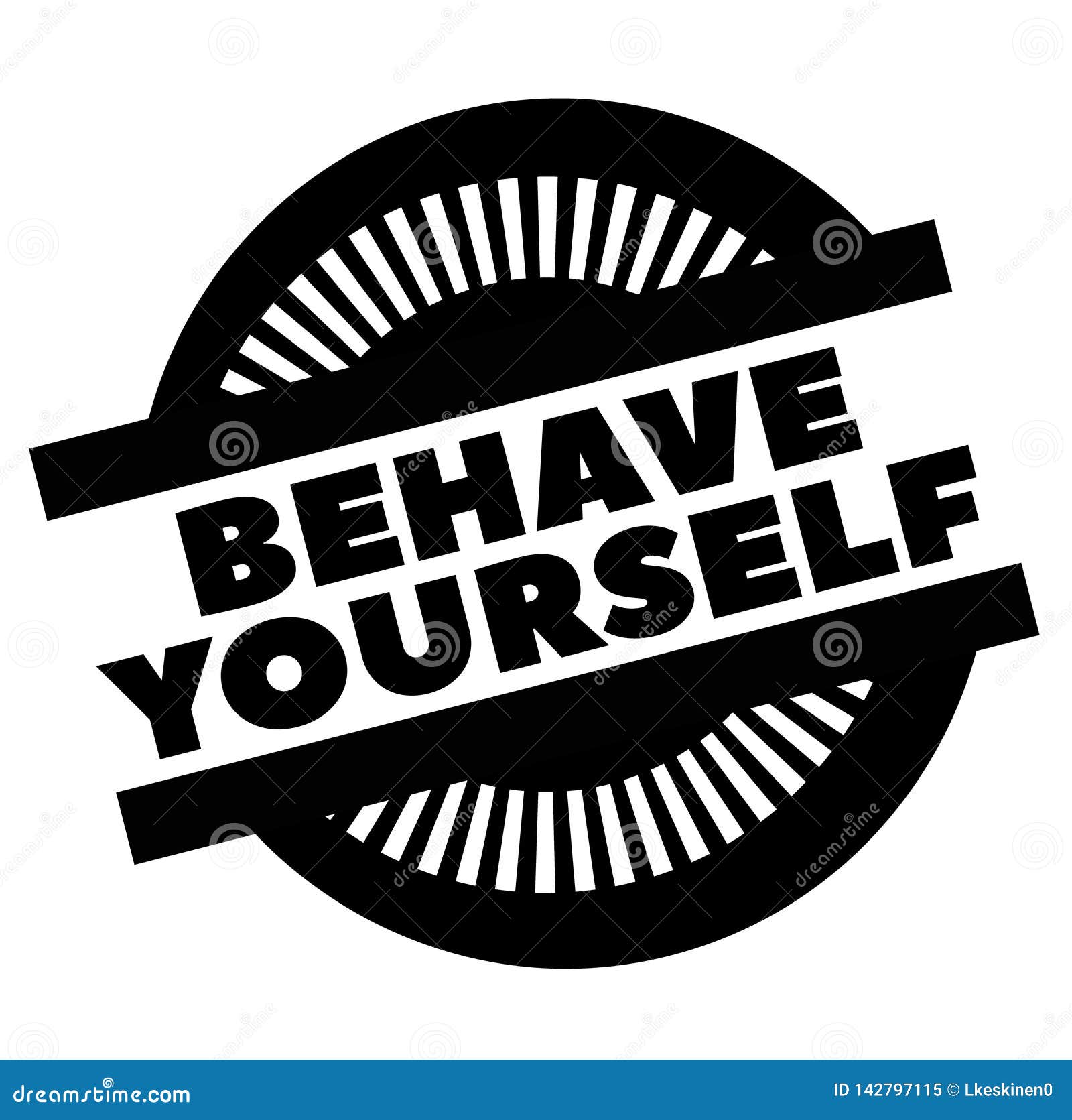 print behave yourself stamp on white
