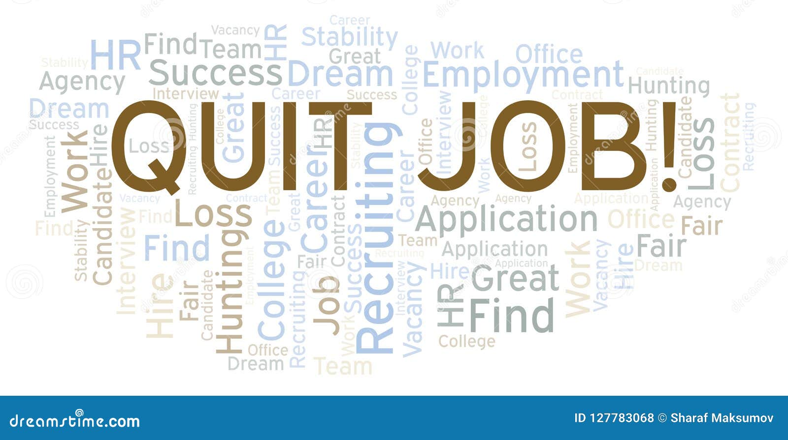 Quit Job word cloud. stock illustration. Illustration of quit 127783068
