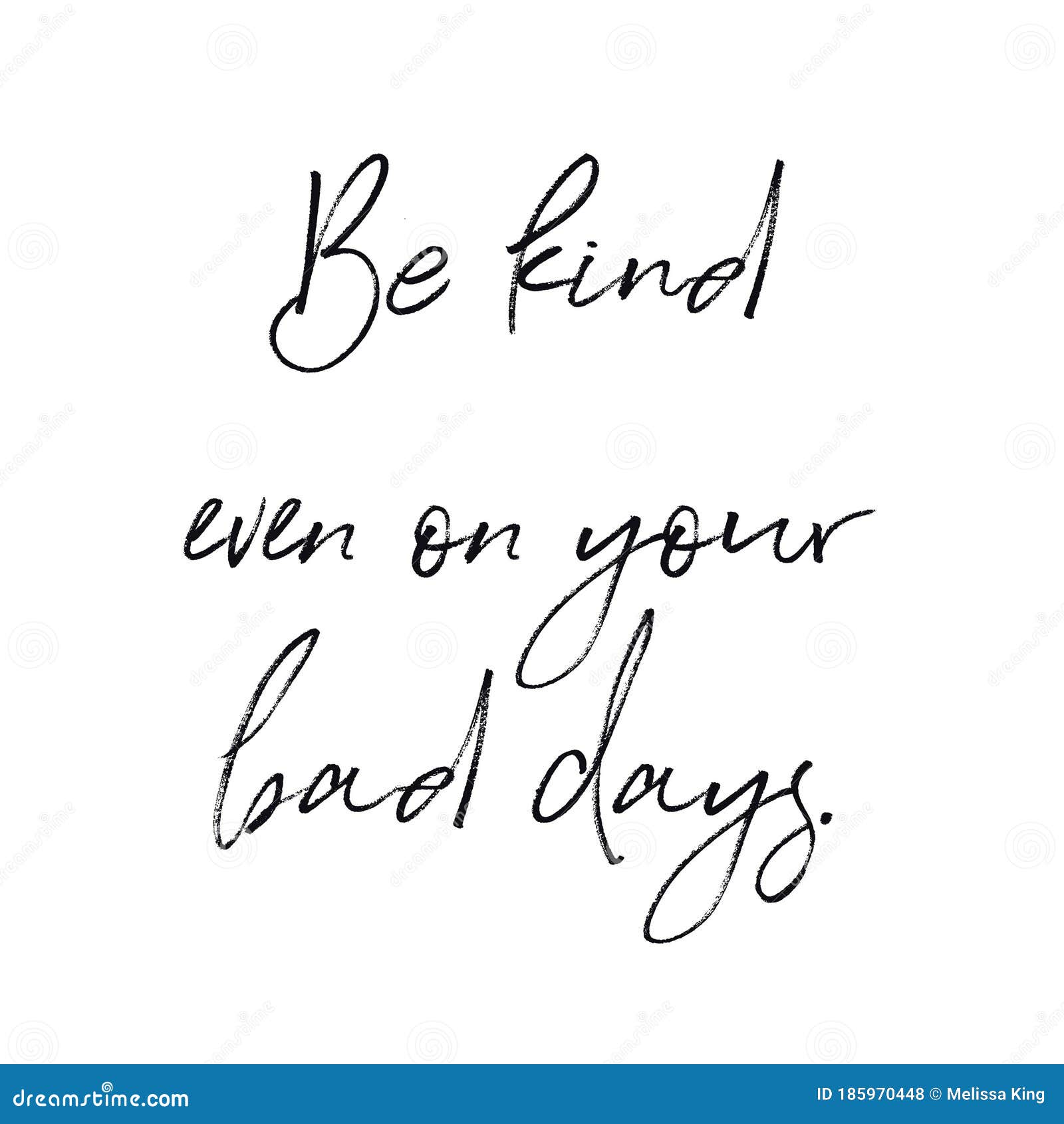 Quote - Be Kind Even on Your Bad Days Stock Illustration - Illustration of filter, happy: 185970448 Quote - Be Kind Even on Your Bad Days Stock Illustration - Illustration of filter, happy: 185970448