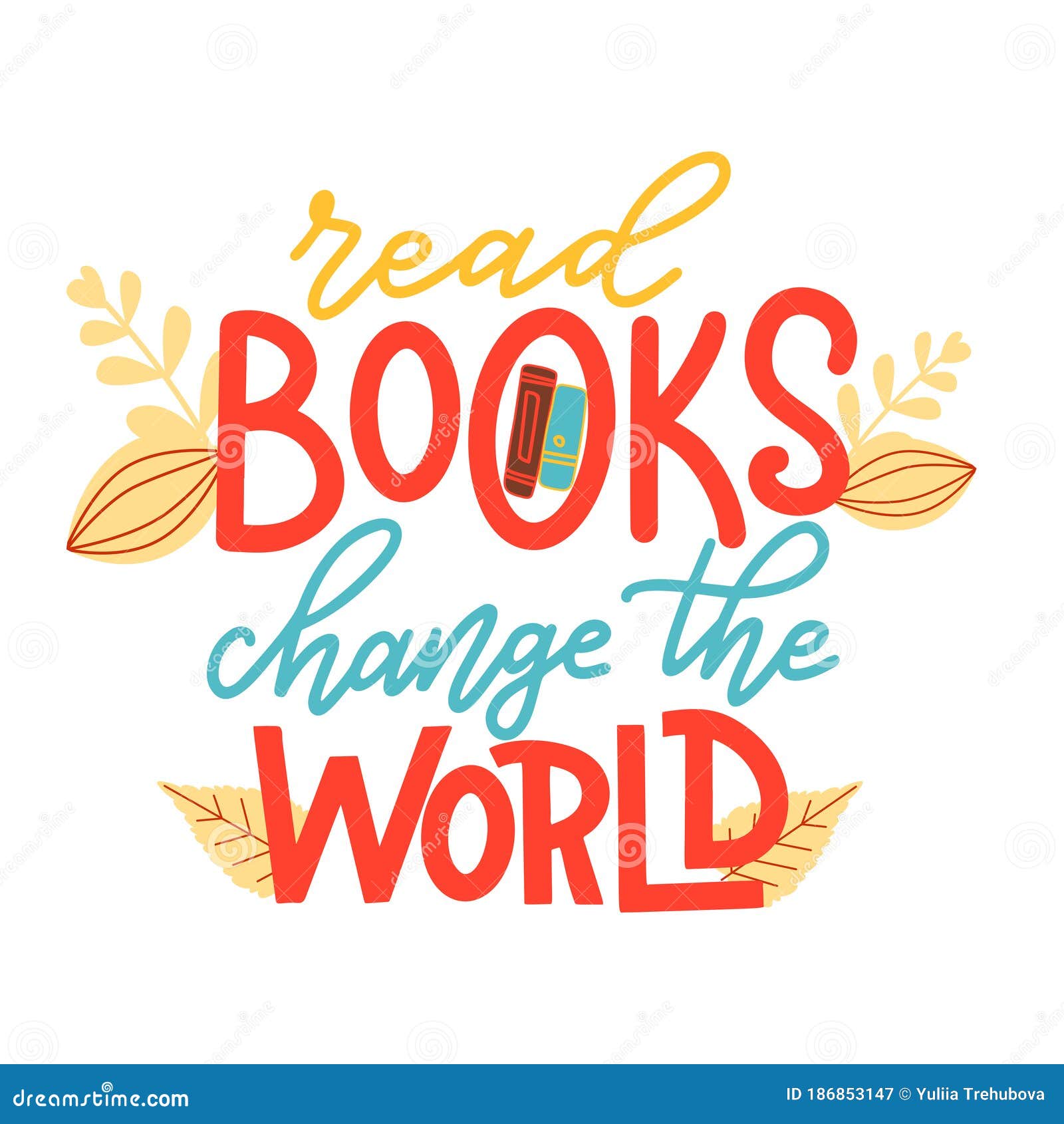 Read Books Change the World. Hand Drawn Lettering Quote for Poster Design Isolated on White Background Stock Vector - Illustration of love, concept: 186853147 Read Books Change the World. Hand Drawn Lettering Quote for Poster Design Isolated on White Background Stock Vector - Illustration of love, concept: 186853147