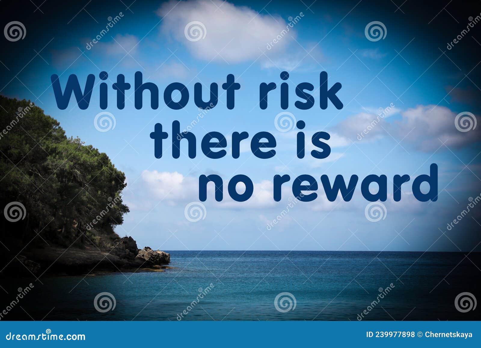 without risk there is no reward. inspirational quote motivating to be venturous and to make attempts towards reaching goals. text