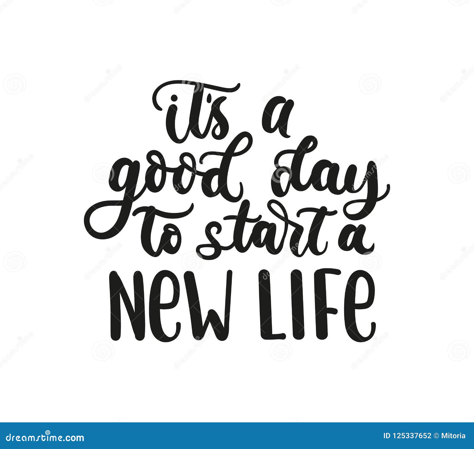 It S A Good Day To Start A New Life Inspirational Design With Le Stock Vector Illustration Of Clothes Inscription It S A Good Day To Start A New Life Inspirational Design With Le Stock Vector Illustration Of Clothes Inscription