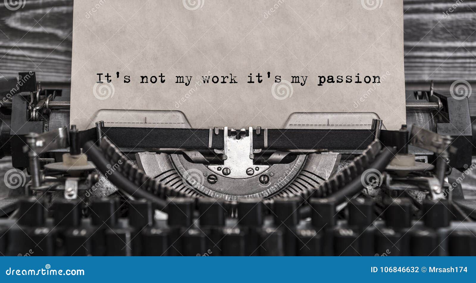 it`s not my work it`s my passion typed words on a vintage typewriter.