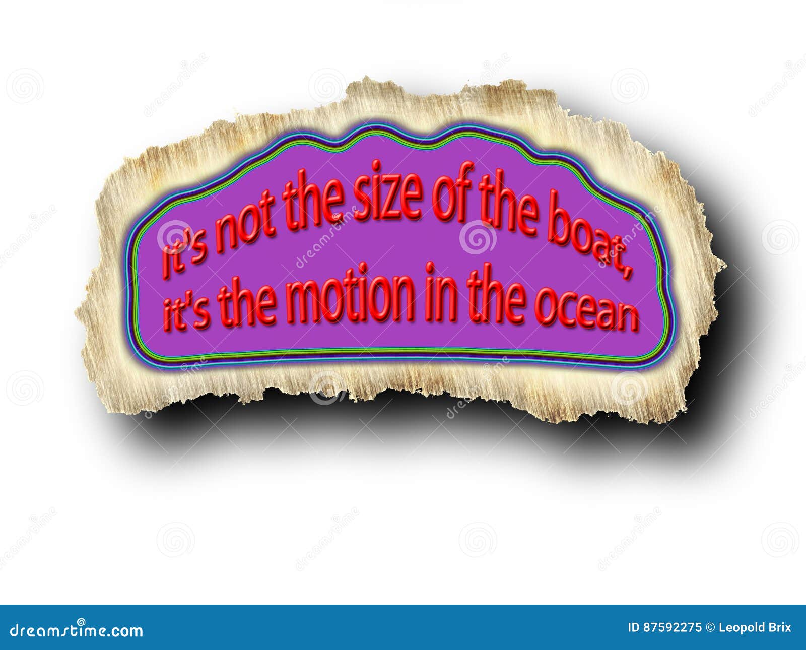 It S Not The Size Of The Boat It S The Motion In The Ocean Stock It S Not The Size Of The Boat It S The Motion In The Ocean Stock
