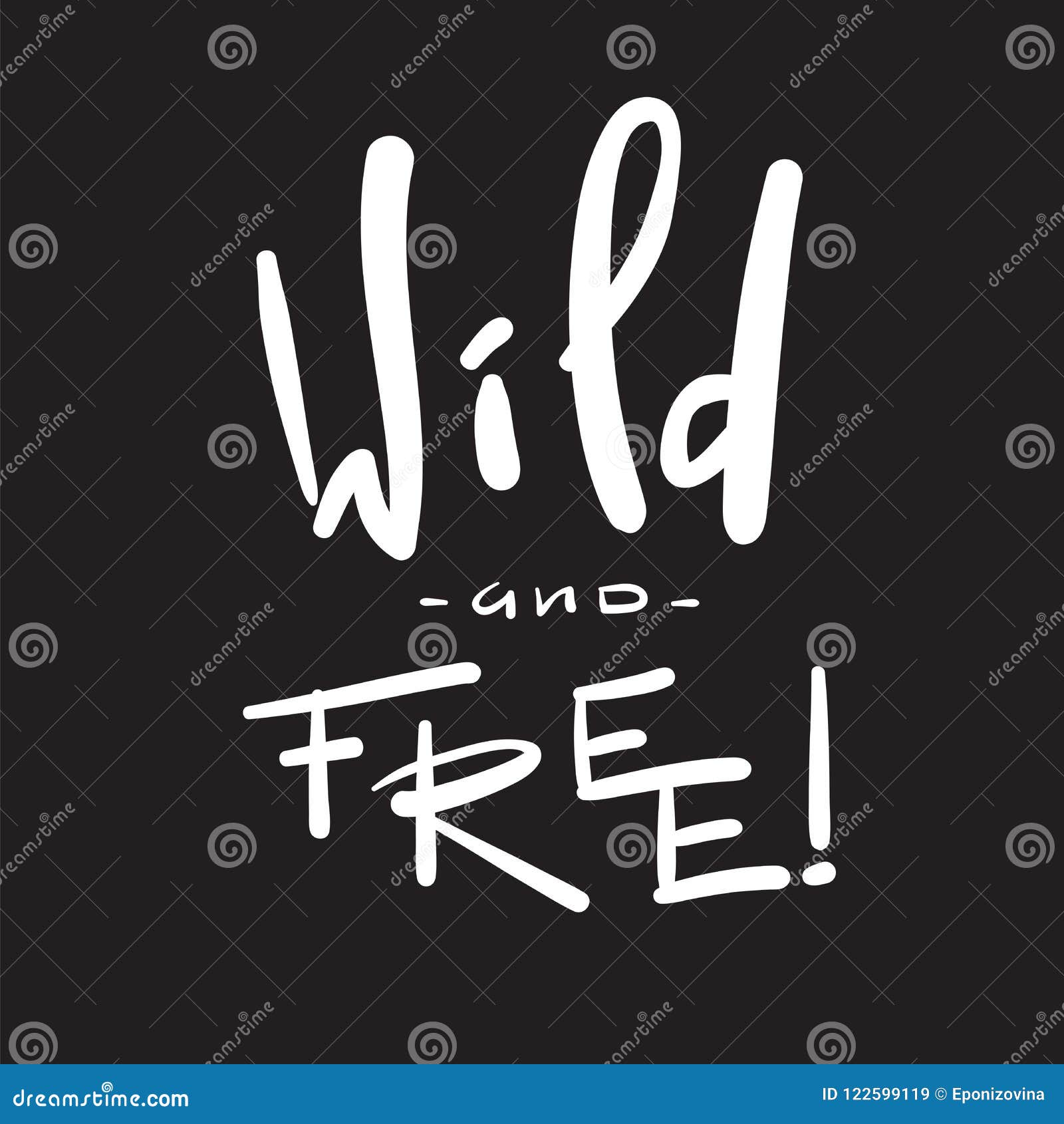 Sauvage Et Gratuit Simple Inspirez Et Citation De Motivation Beau Lettrage Tire Par La Main Copie Pour L Affiche Inspiree Illustration De Vecteur Illustration Du Beau Main 122599119