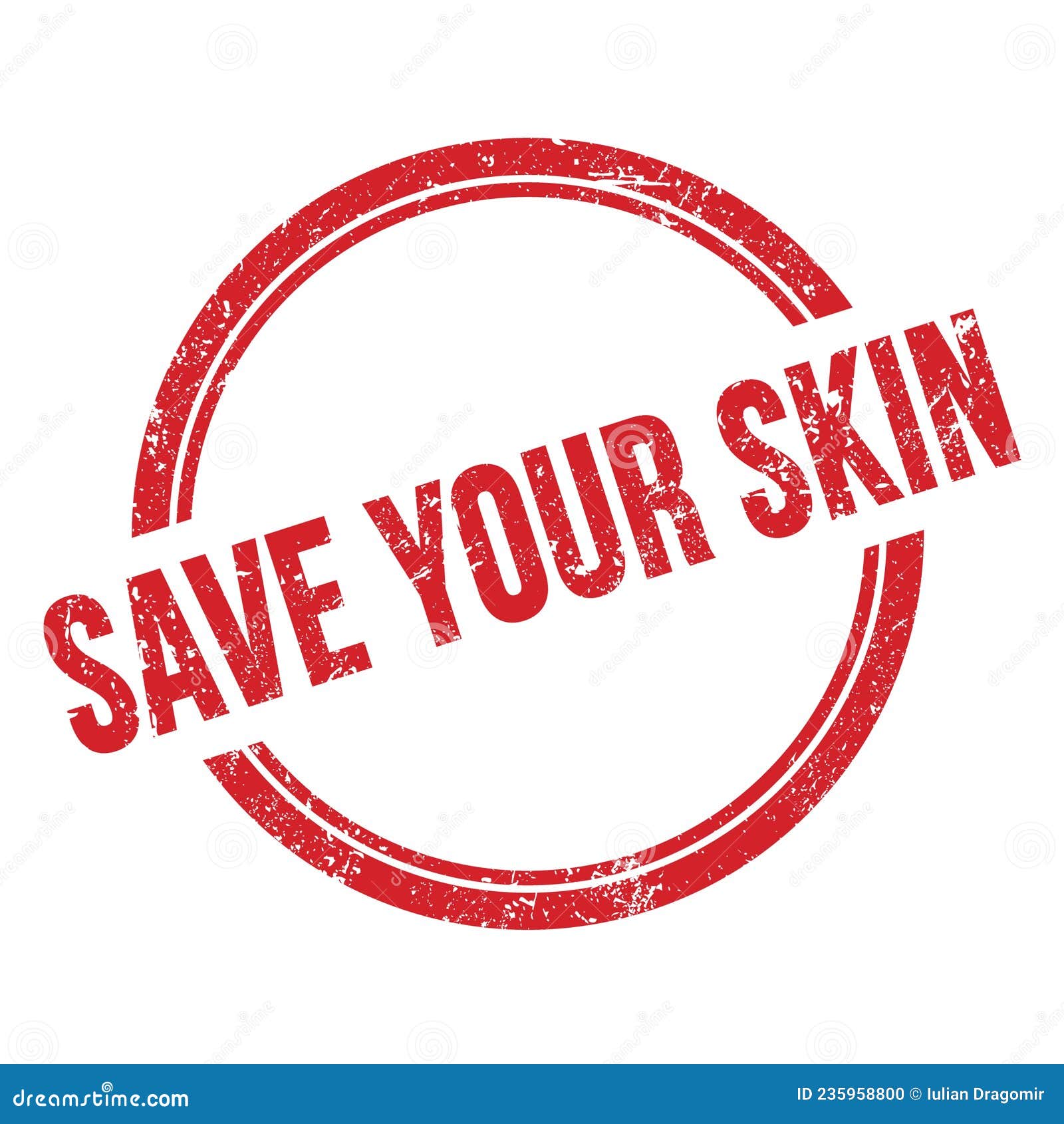 SAVE YOUR SKIN Text Written on Red Grungy Round Stamp Stock ...