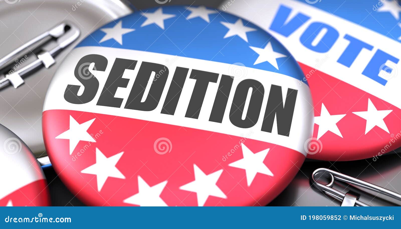 sedition and elections in the usa, pictured as pin-back buttons with american flag, to ize that sedition can be an important
