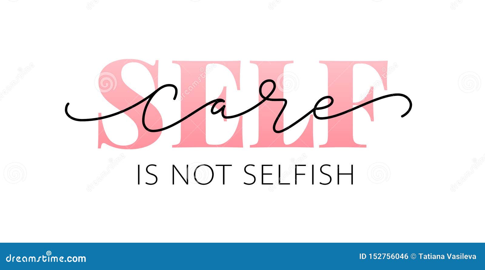 self care is not selfish. love yourself quote. calligraphy  text print.  