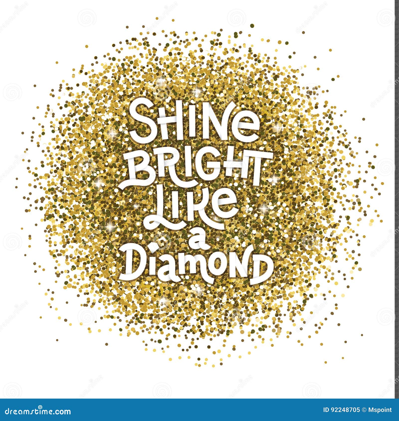 Shine Bright Like a Diamond Hand Lettering Quote on Glitter Abstract Gold  Textured Background. Inspiration Quote Stock Vector - Illustration of  glittering, calligraphy: 92248705