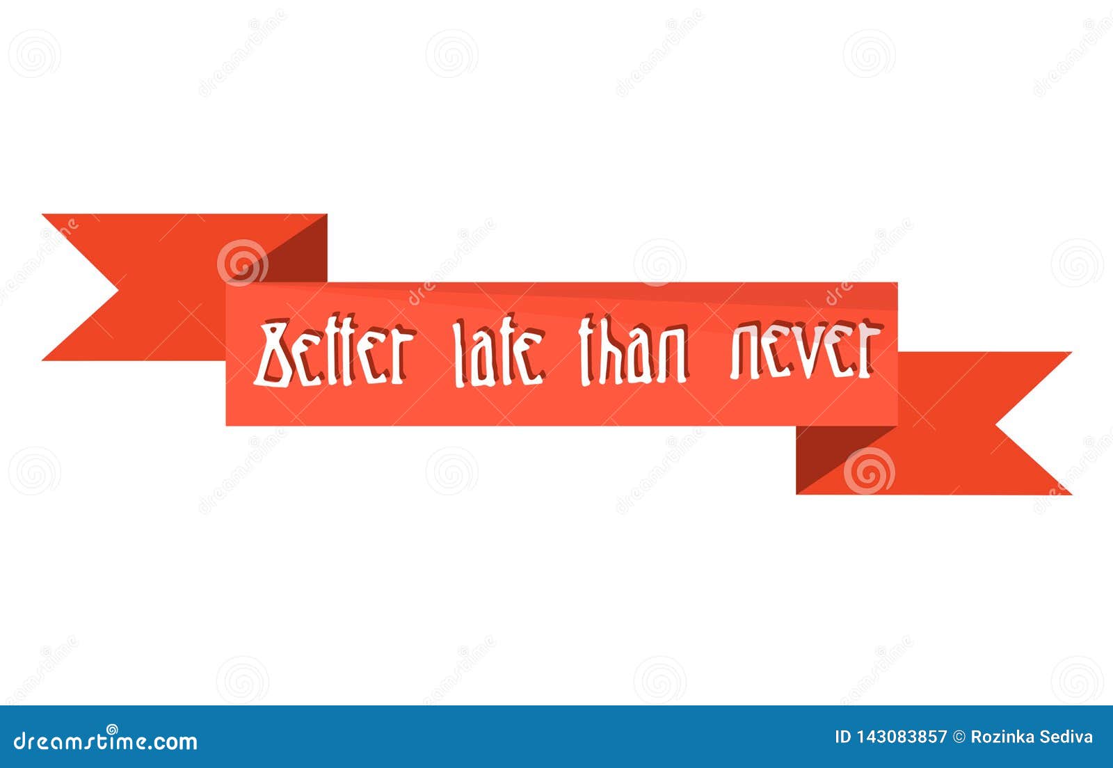 Sign Better Late Than Never In Ribbon Vector Stock Vector Illustration Of Brochure