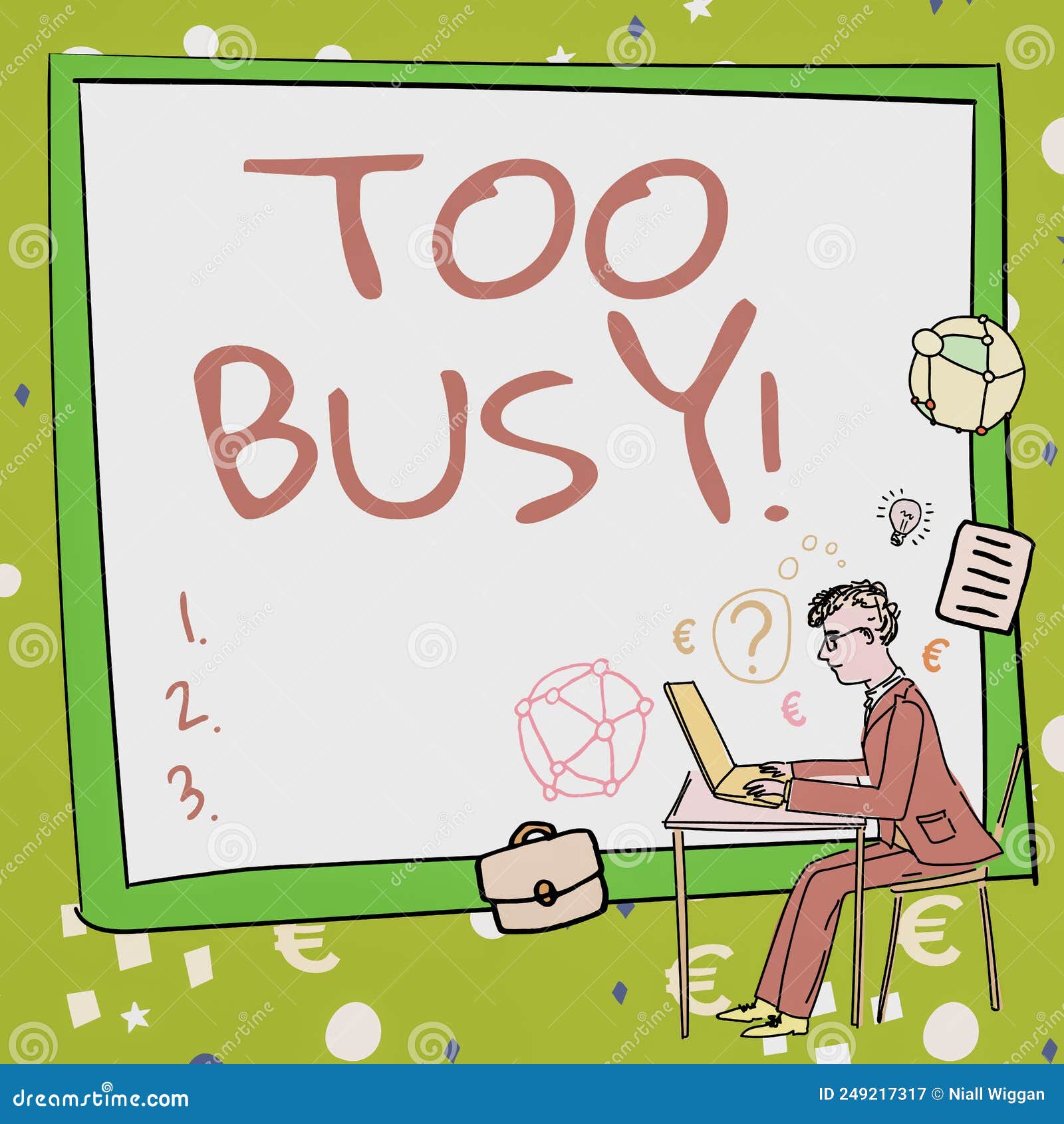 Sign Displaying Too Busy. Concept Meaning No Time To Relax No Idle Time for  Have so Much Work or Things To Do Man Stock Illustration - Illustration of  work, active: 249217317